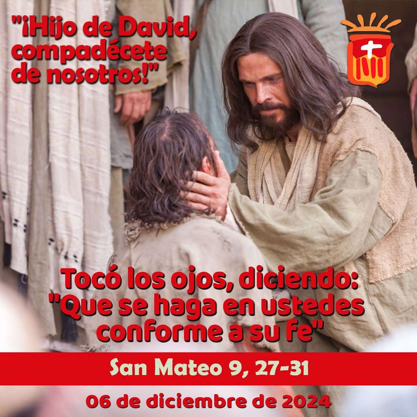 2024-12-06 San Mateo 9, 27-31: Viernes I Adviento