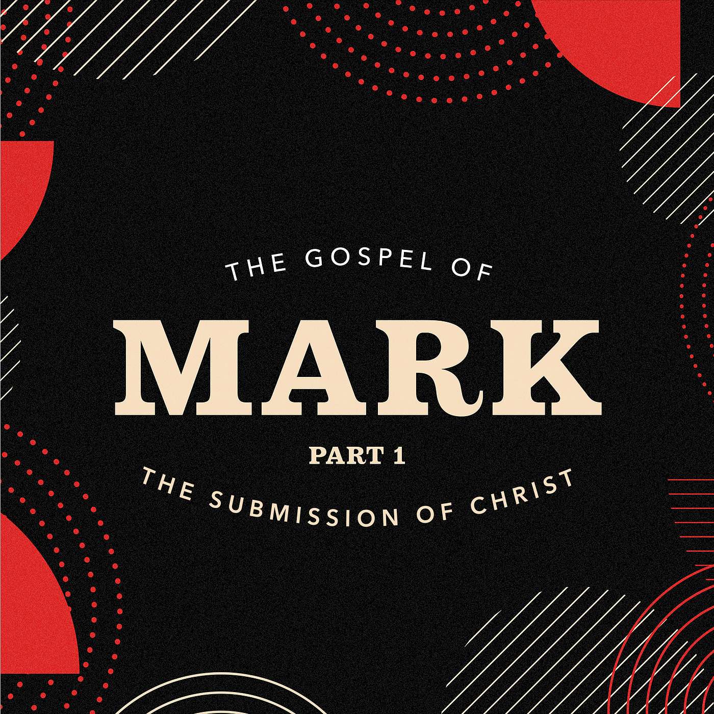 The Gospel Of Mark - The Submission of Christ