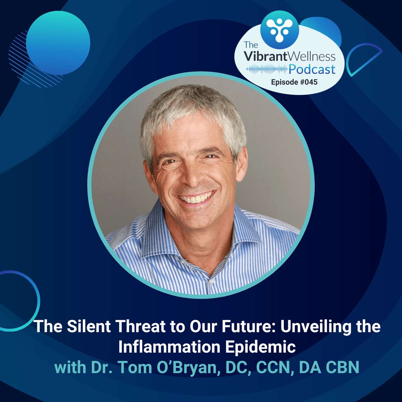 The Silent Threat to Our Future: Unveiling the Inflammation Epidemic with Dr. Tom O'Bryan