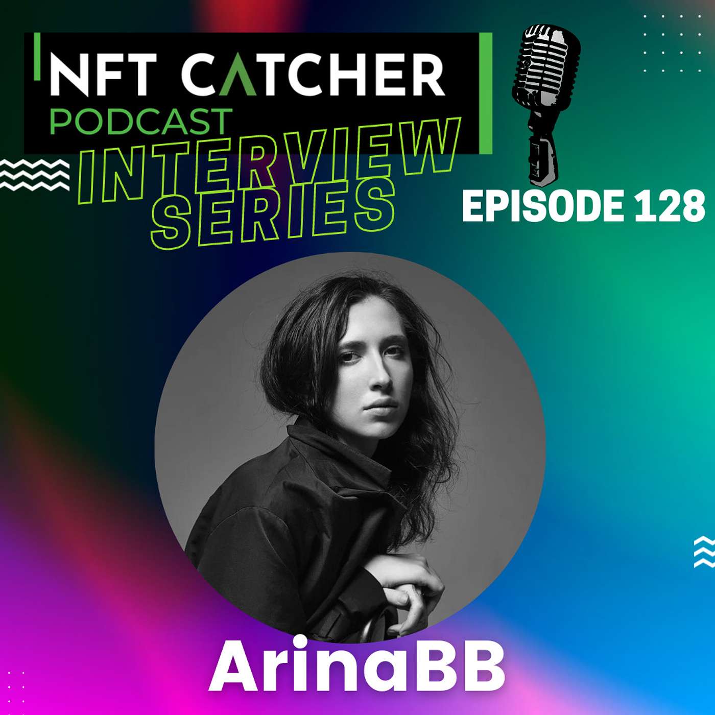 Episode 128 | Combining Human Creativity & AI to Push the Limits of Art w/ ArinaBB |