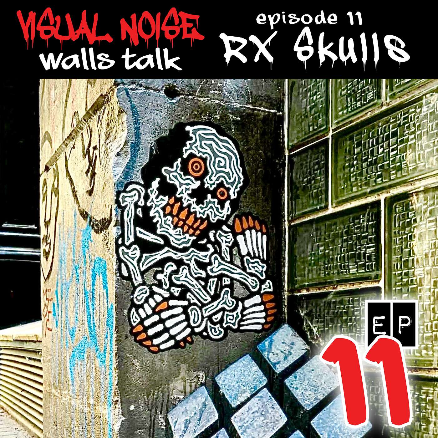 Visual Noise: Walls Talk - Rx Skulls episode artwork
