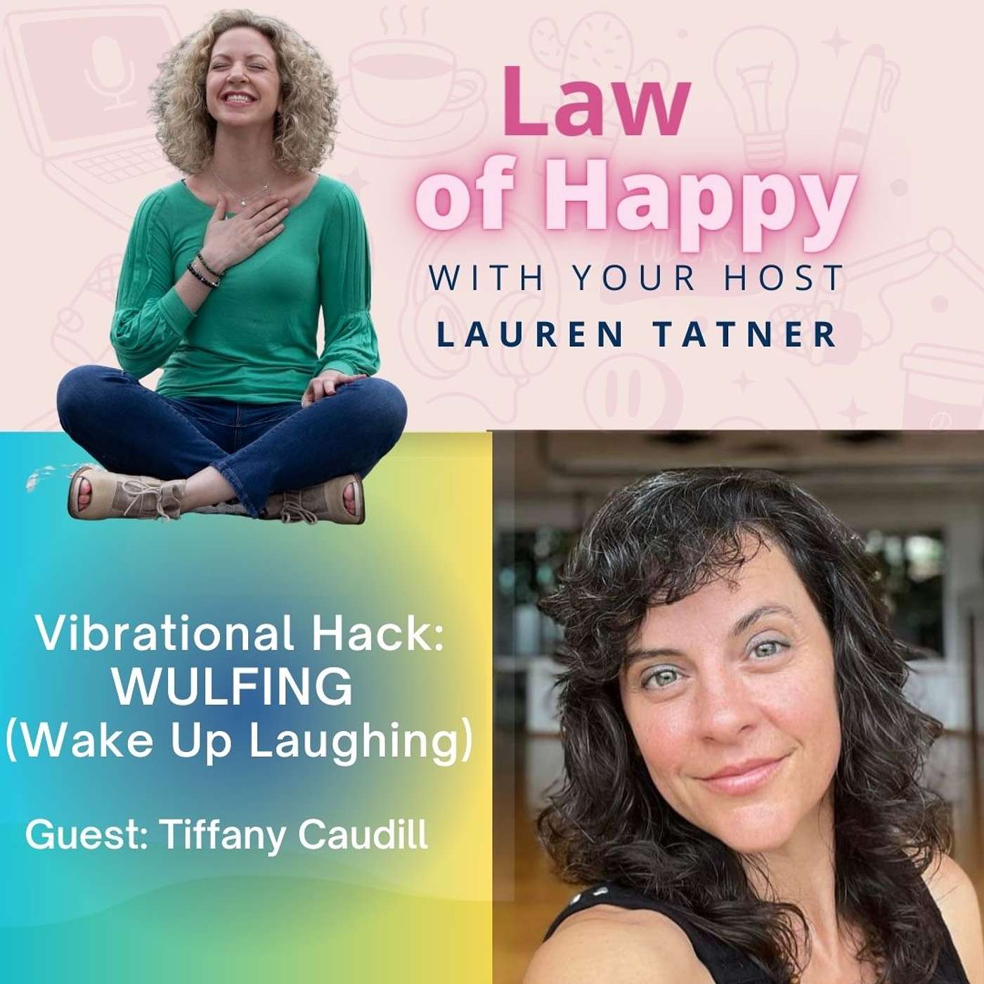 Vibrational Hack: WULFING (Wake Up Laughing With Tiffany Caudill)