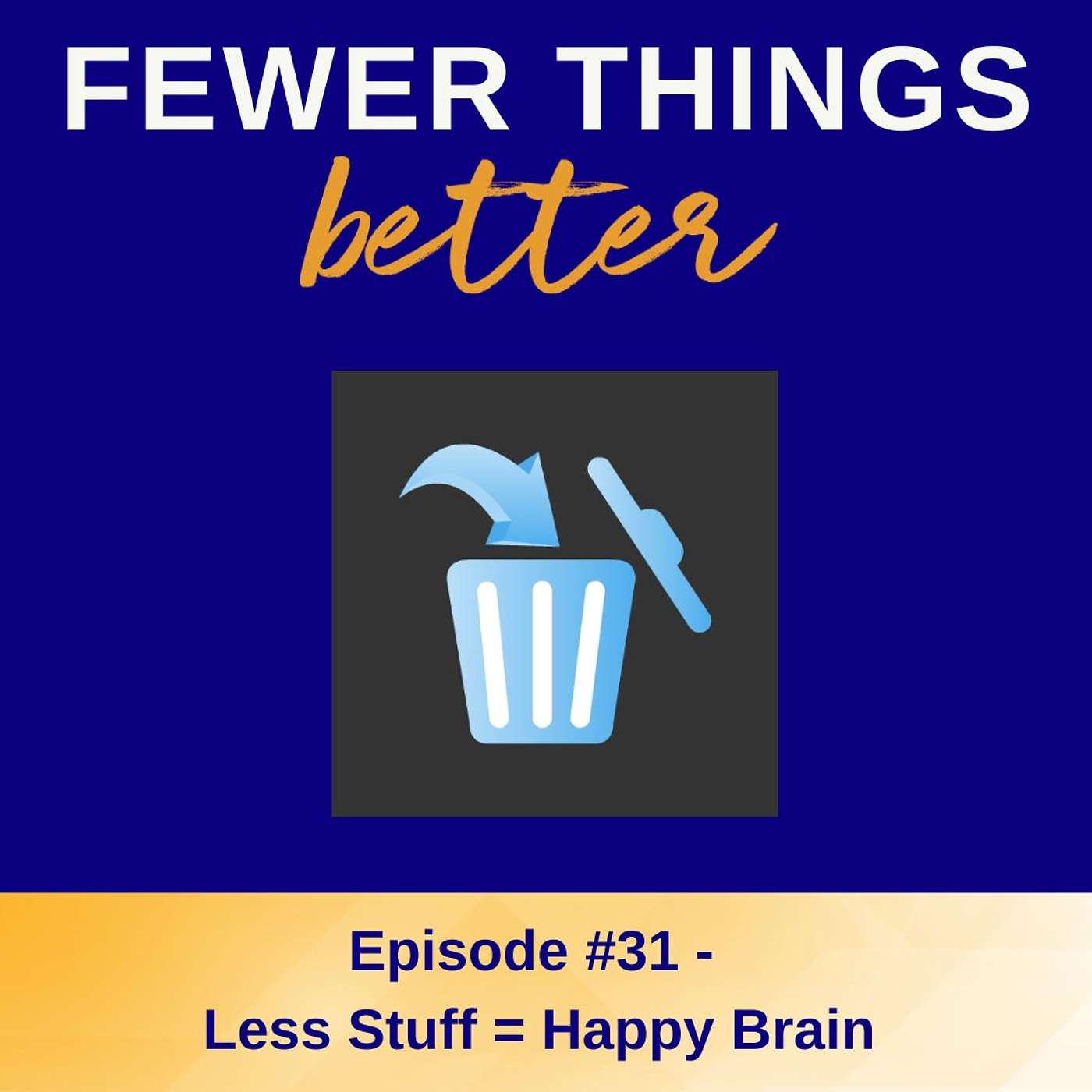 Ep. 31 - The Case for Space: Less Stuff = Happy Brain