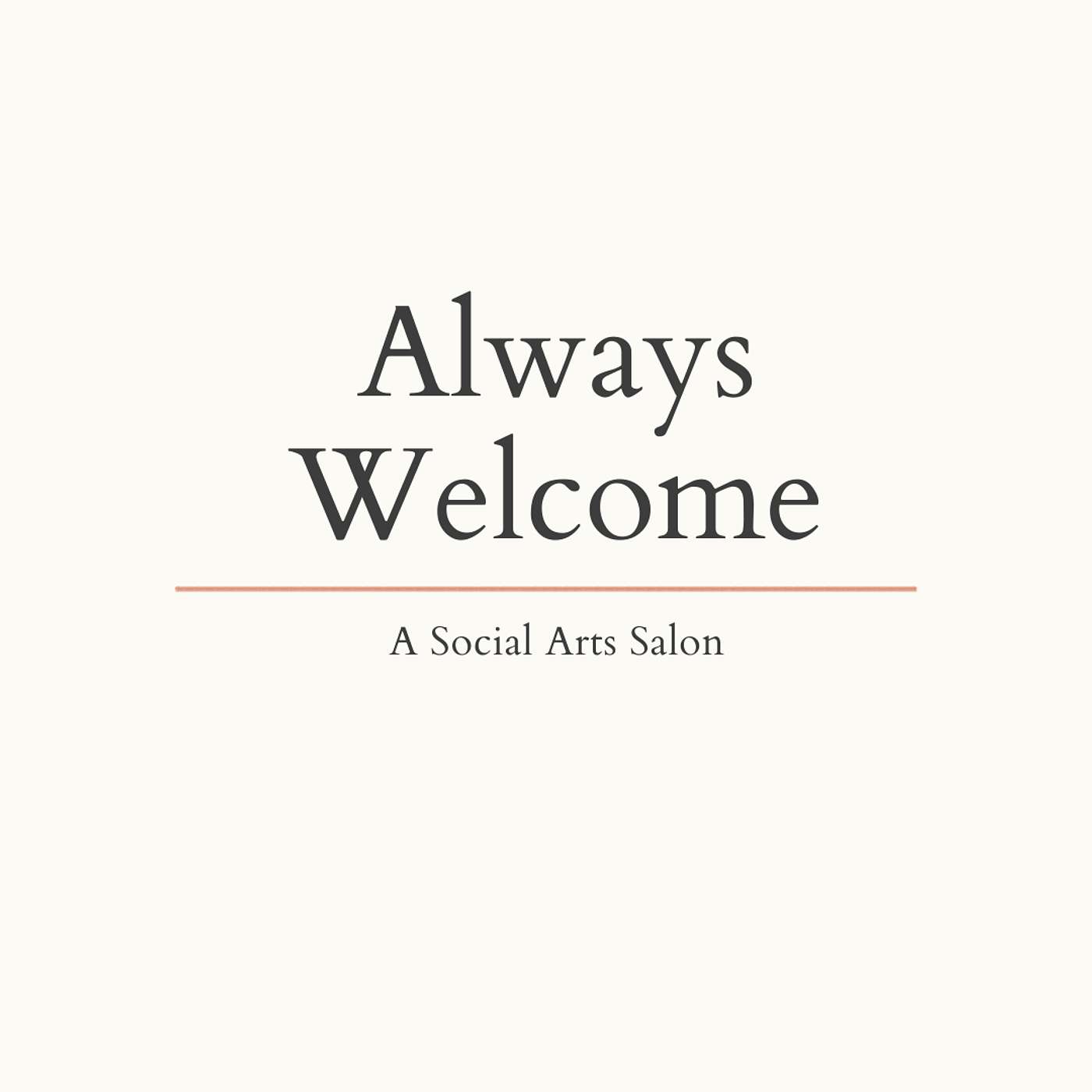Always Welcome: A Social Arts Salon
