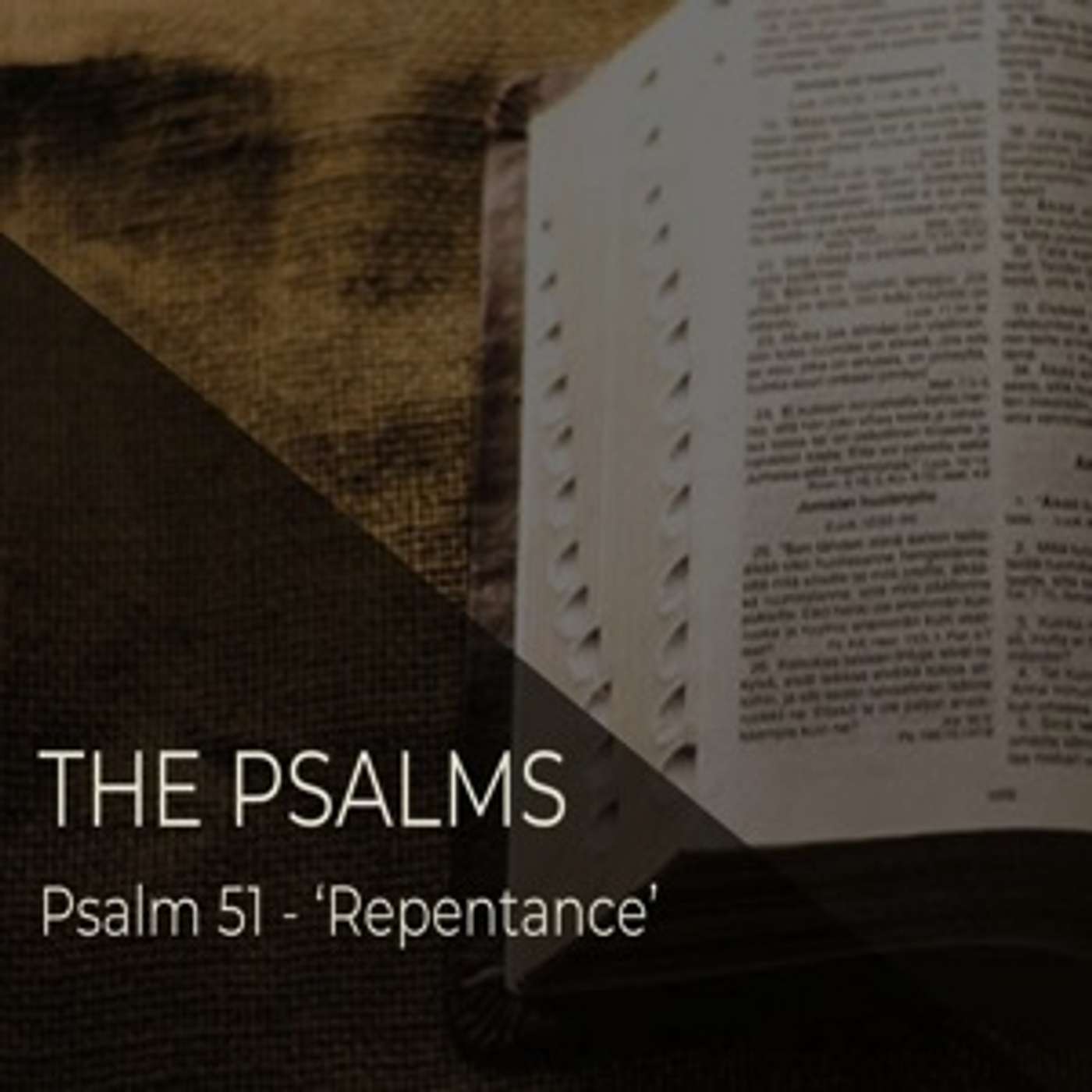 The Psalms - Psalm 51 - Repentance - Fraser Dodds episode artwork