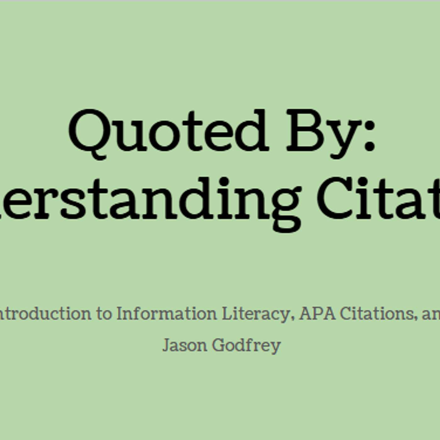 Quoted By: Understanding Citations - Episode #1: Introduction to Information Literacy, APA Citations, and Plagiarism episode artwork