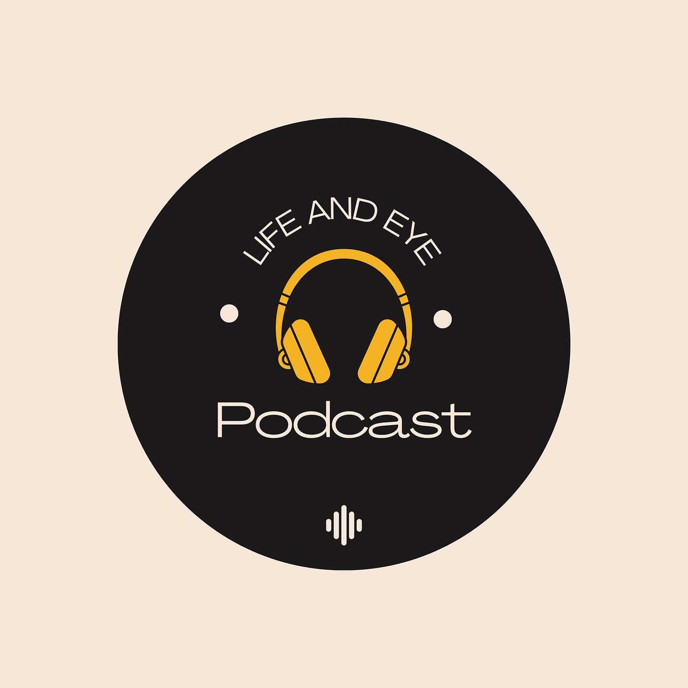 Life and Eye Podcast