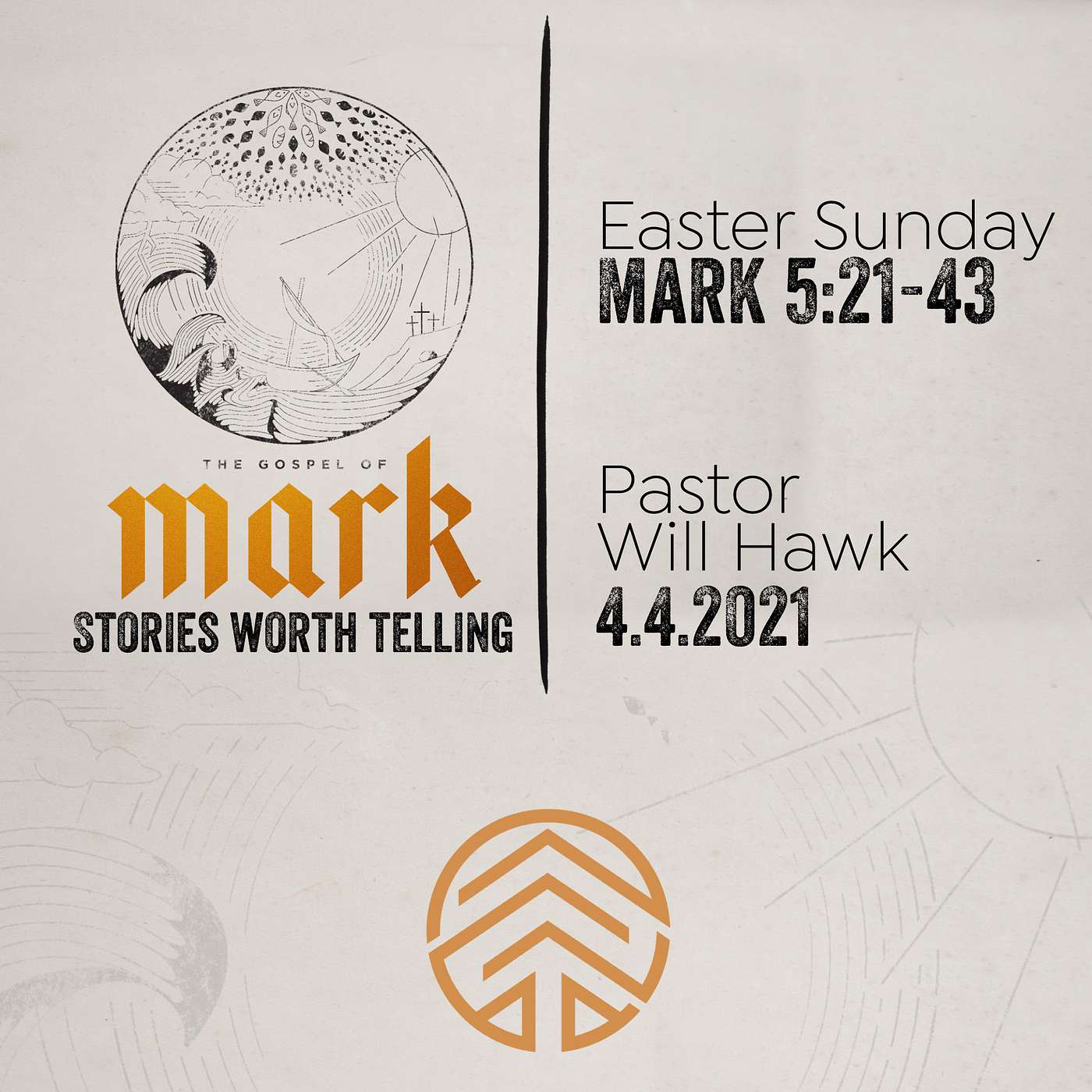 The Gospel of Mark: Stories Worth Telling // Easter Sunday // Mark 5:21-43 // Pastor Will Hawk // April 4, 2021.