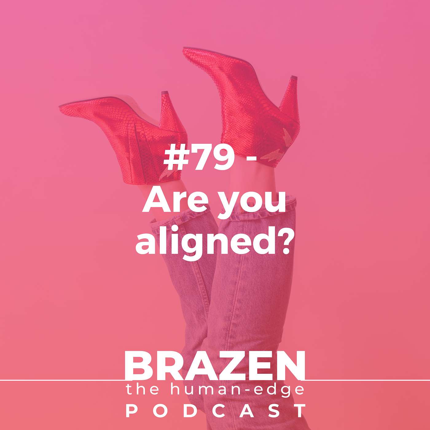 #79 - Are you aligned?