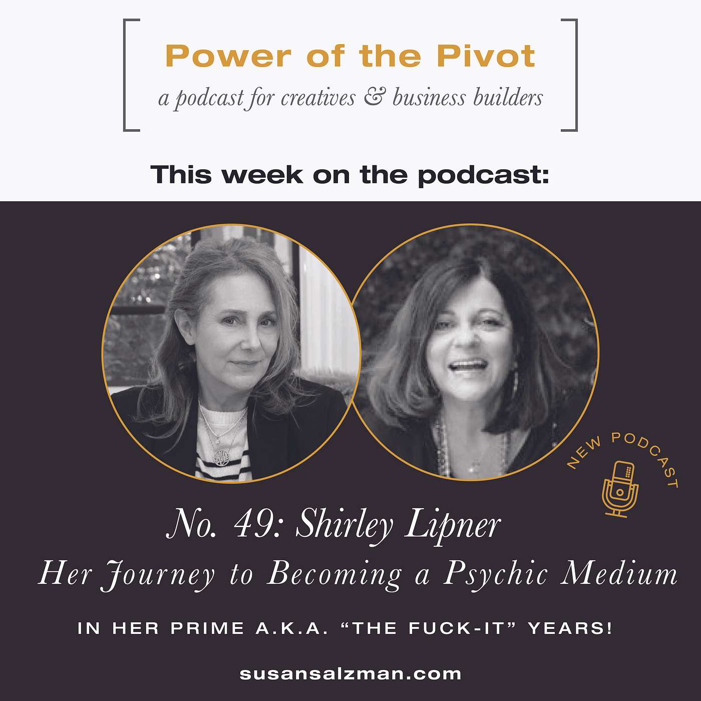 049: At 67, Shirley Lipner is in her Prime A.K.A. The “Fuck-it” Years!: Her journey to Becoming a Psychic Medium