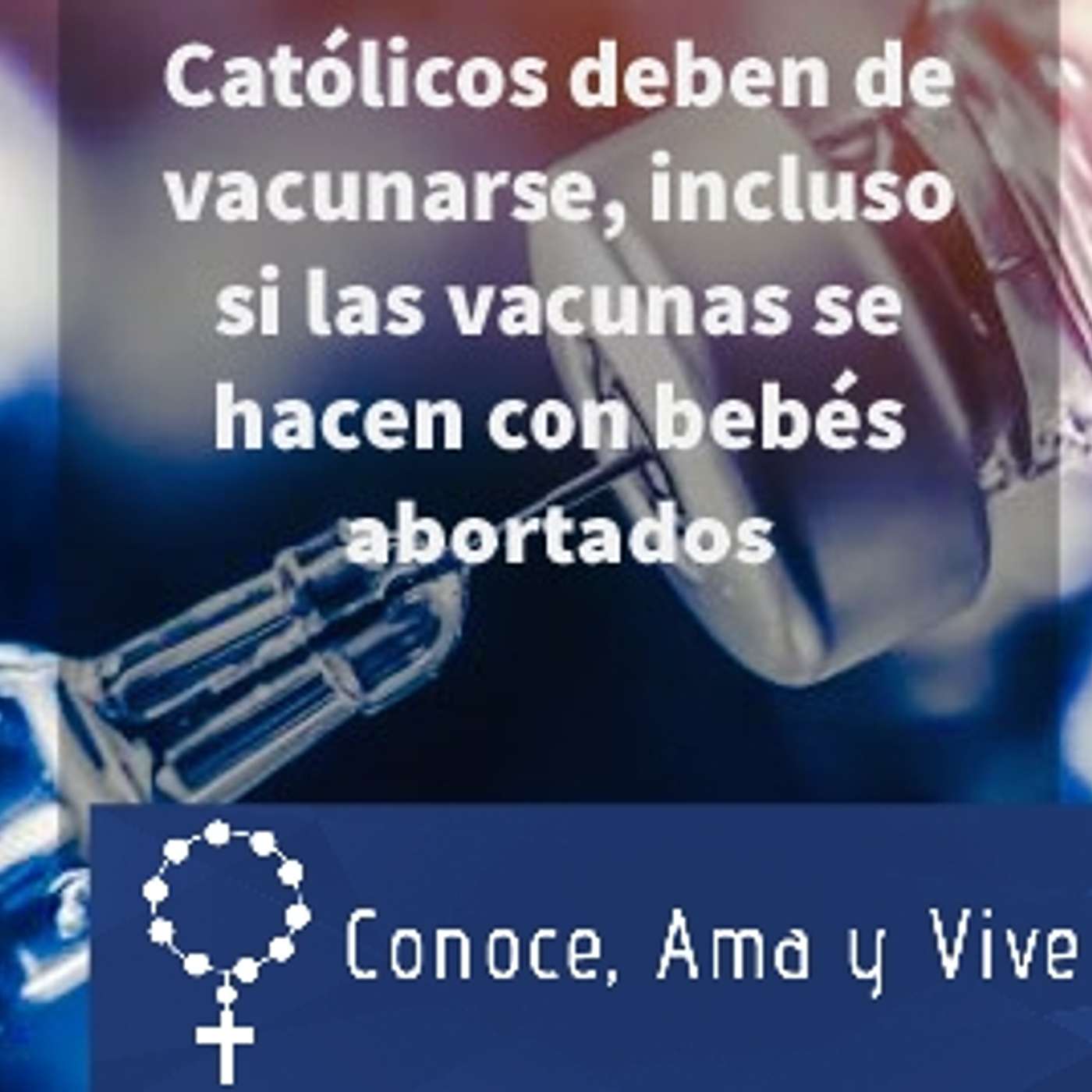 Episodio 316: 😷 Católicos deben de vacunarse incluso si vacunas están hechas con bebés abortados dicen Obispos 😢 episode artwork
