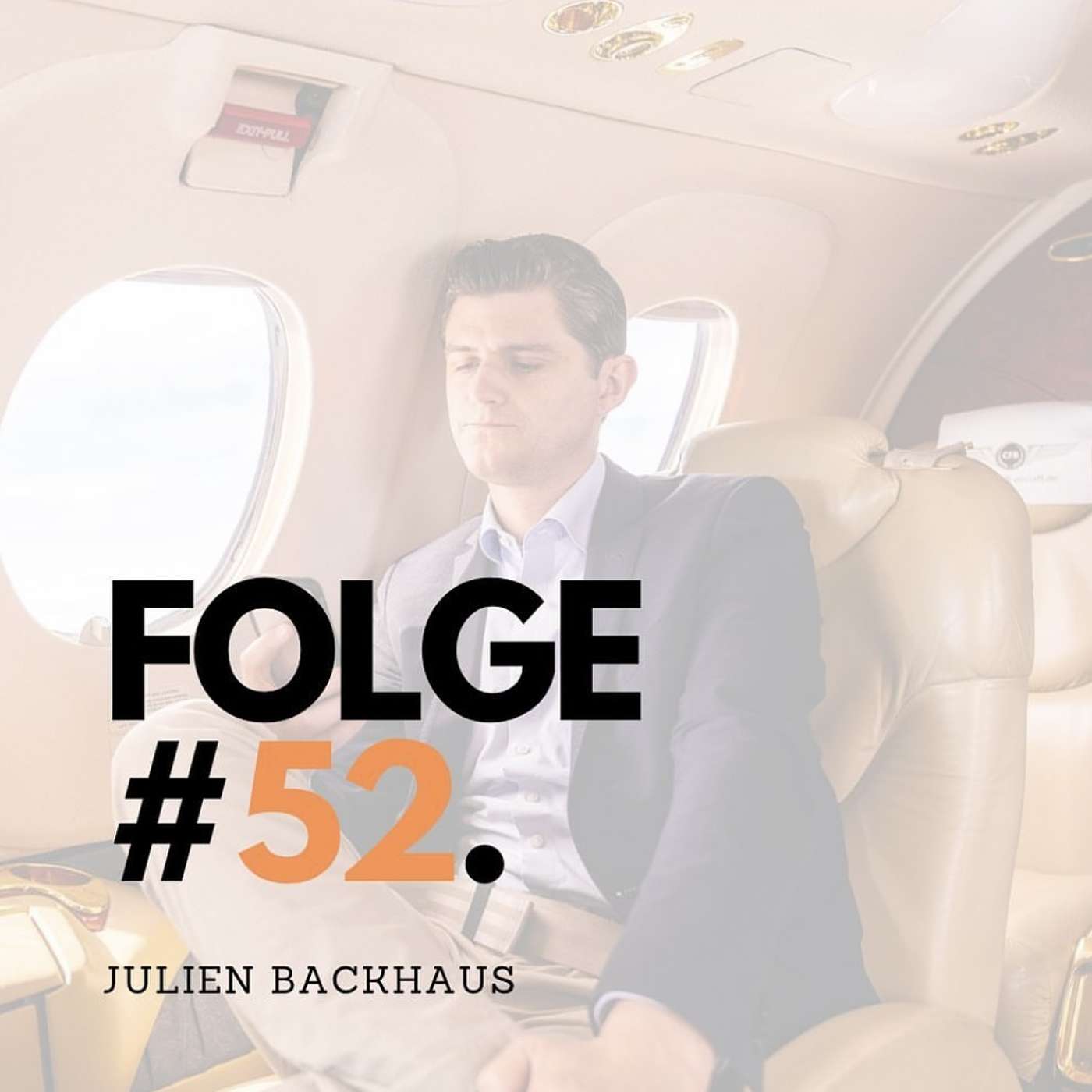 #Folge 52 - Julien Backhaus über Erfolg, Motivation und Ausdauer im Geschäft episode artwork