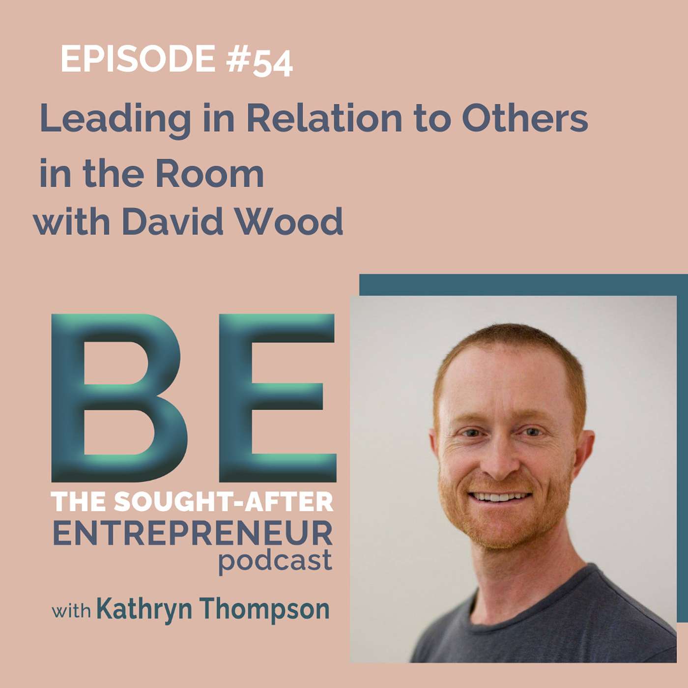 How to Lead in Relation to the Others in the Room with David Wood