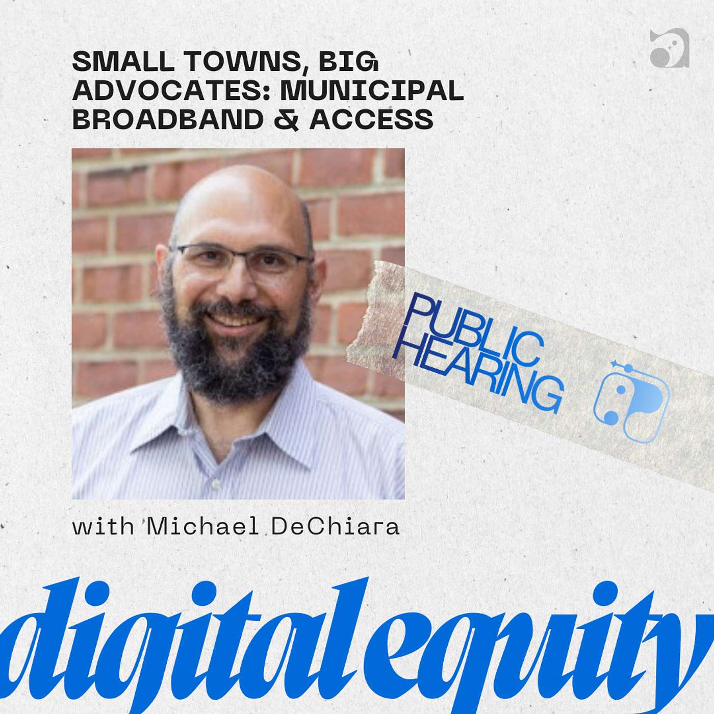 Small Towns, Big Advocates: Municipal Broadband & Access with Michael DeChiara