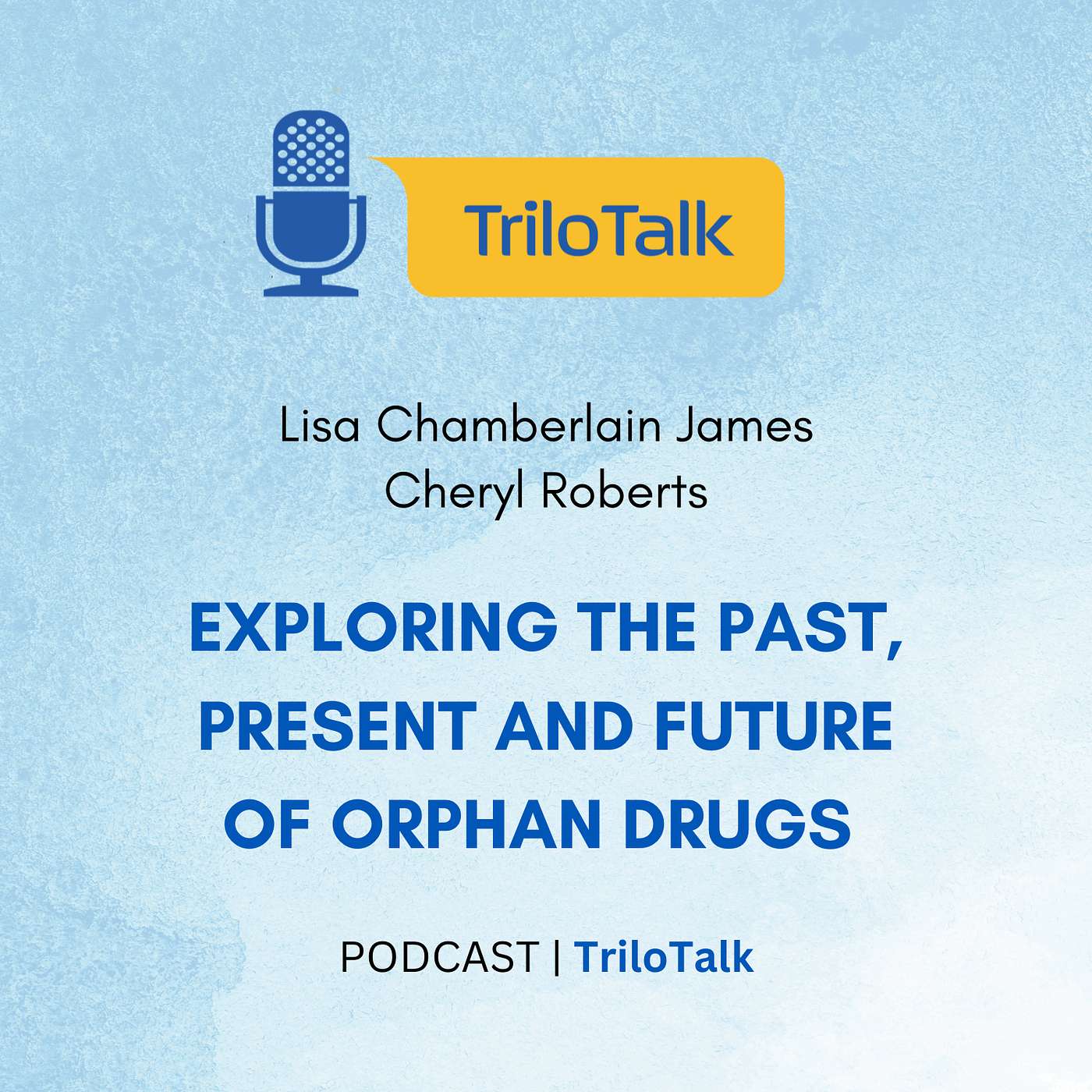 Episode 28: Exploring the Past, Present and Future of Orphan Drugs