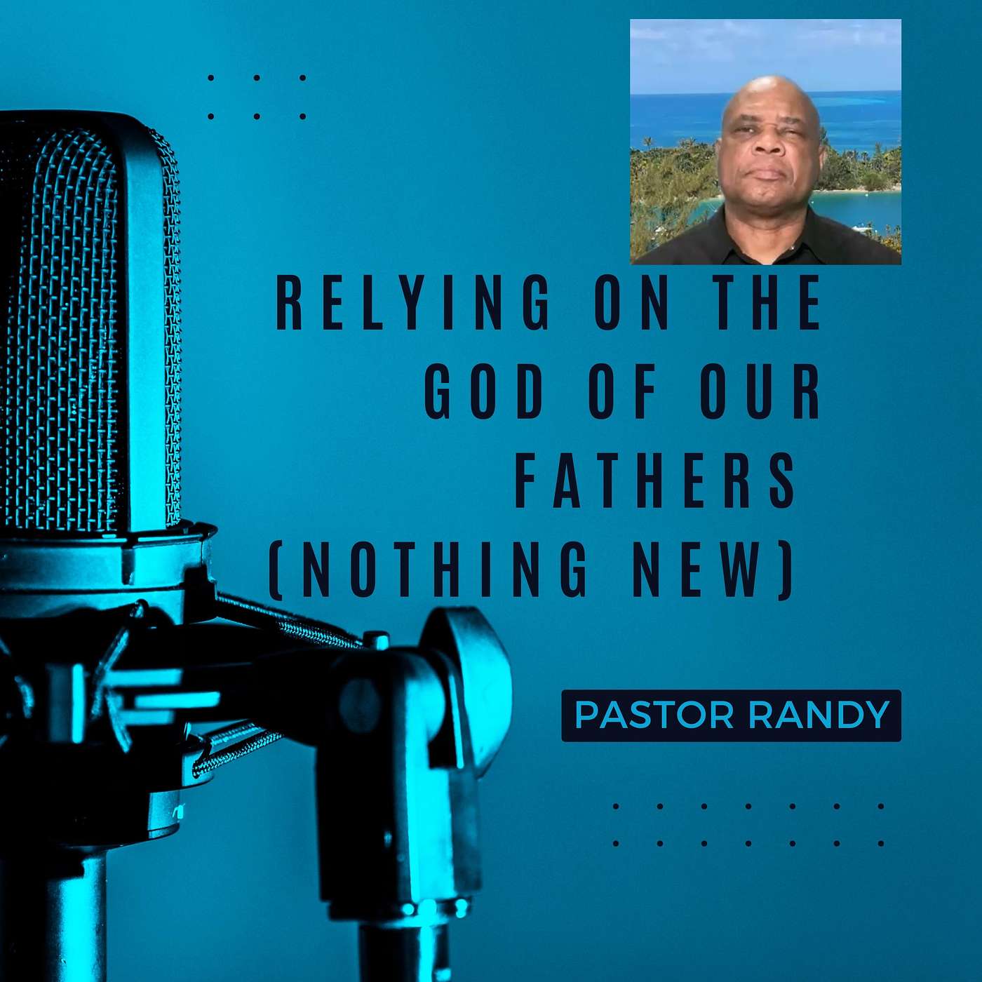RELYING ON THE GOD OF OUR FATHERS (NOTHING NEW)