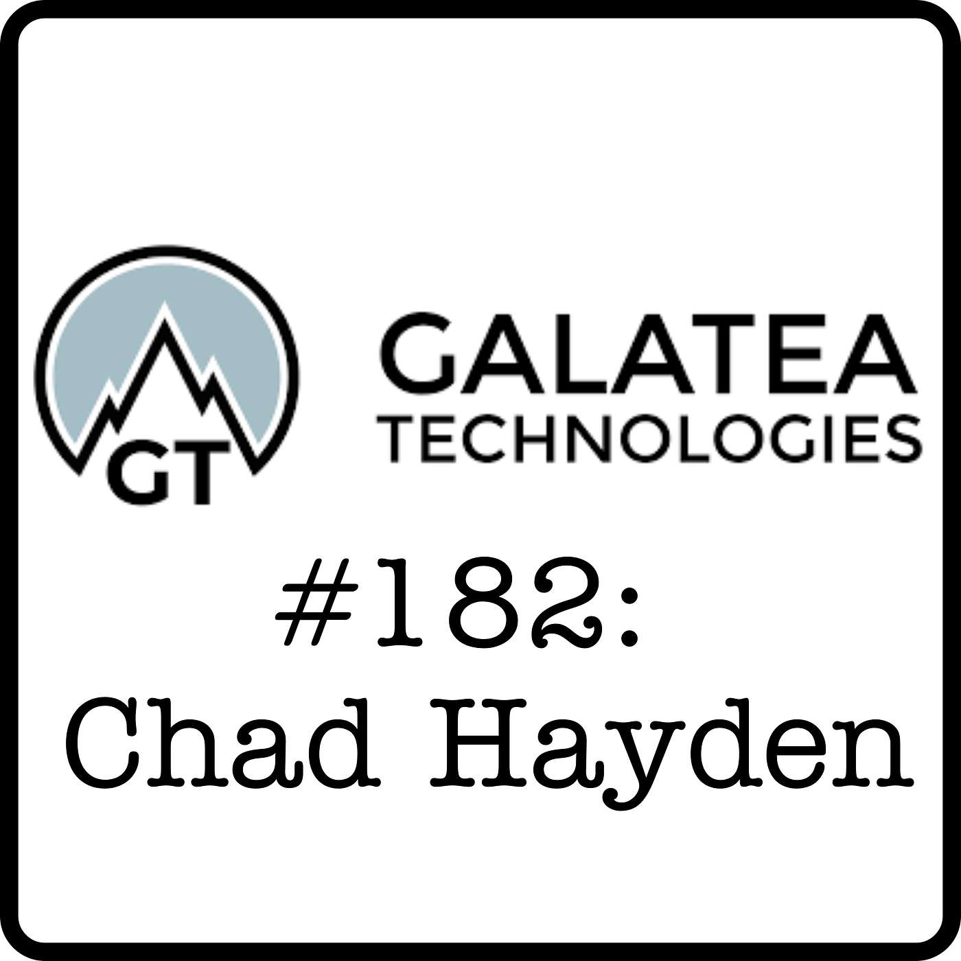 #182: Chad Hayden (Galatea Technologies) - Optimized Field Operations, Data Center Power & How Automation is Helping Energy Companies