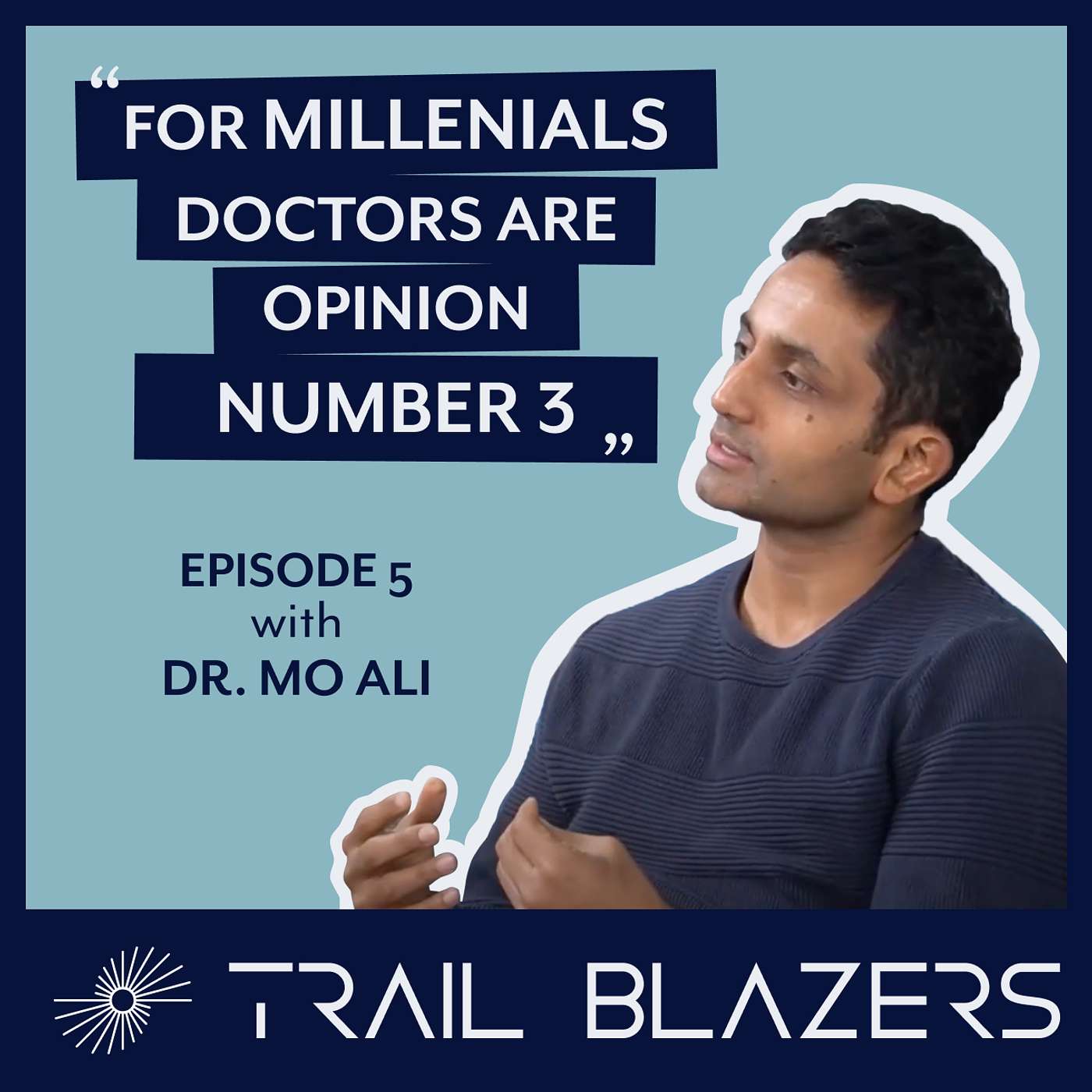 How tech and AI are helping modern doctors? Dr Mo Ali on Trail Blazers episode artwork