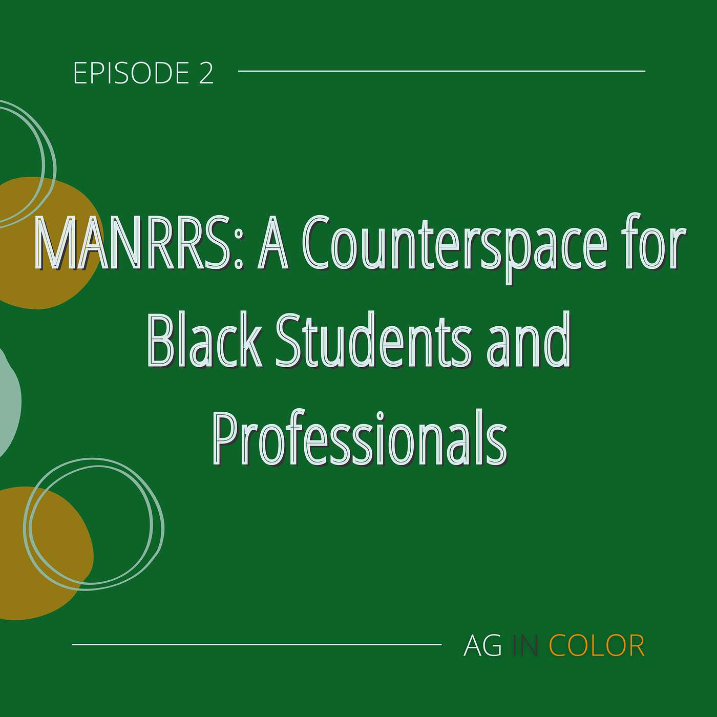 MANRRS: A Counterspace for Black Students & Professionals MANRRS: A Counterspace for Black Students & Professionals