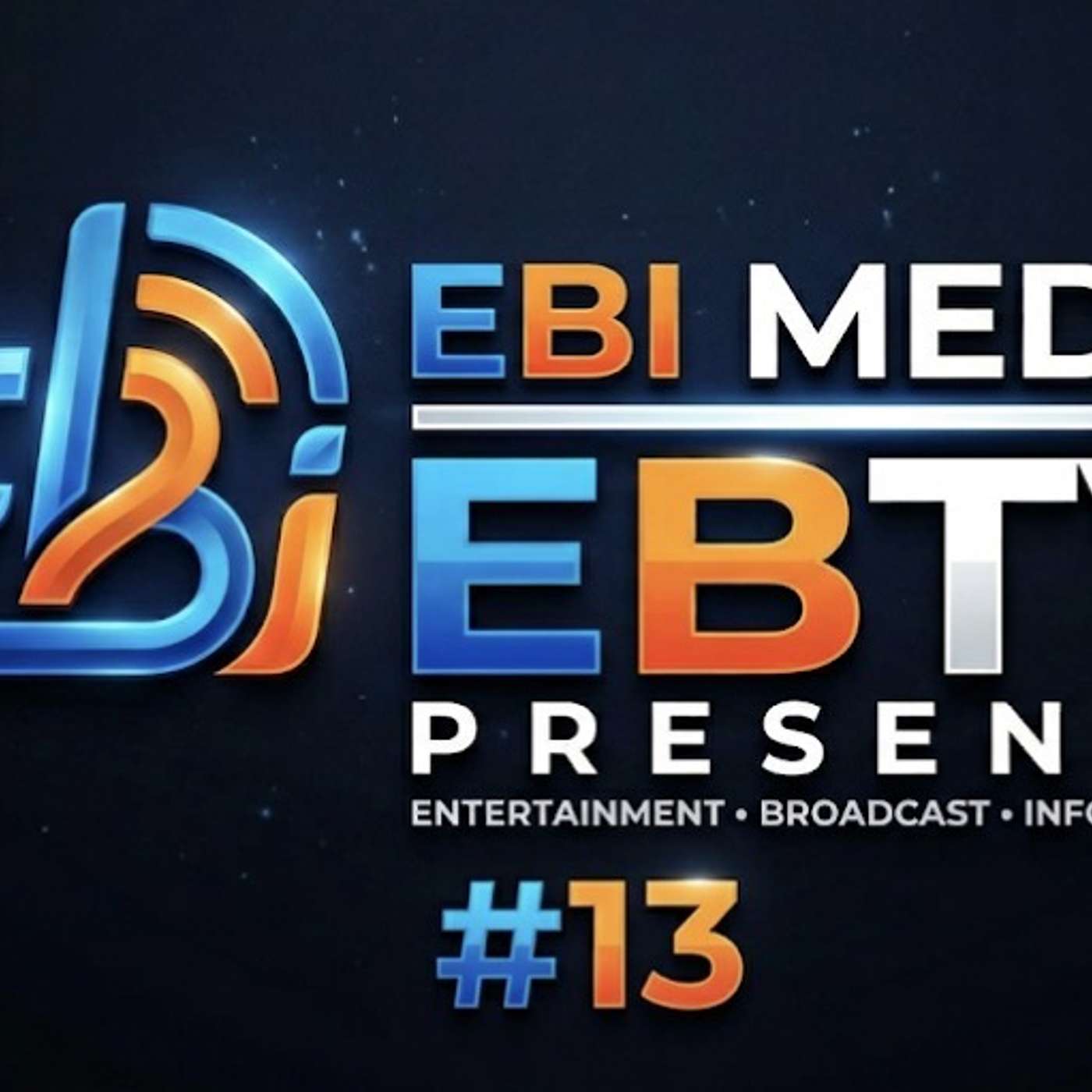EBI Media Presents EBTv #13