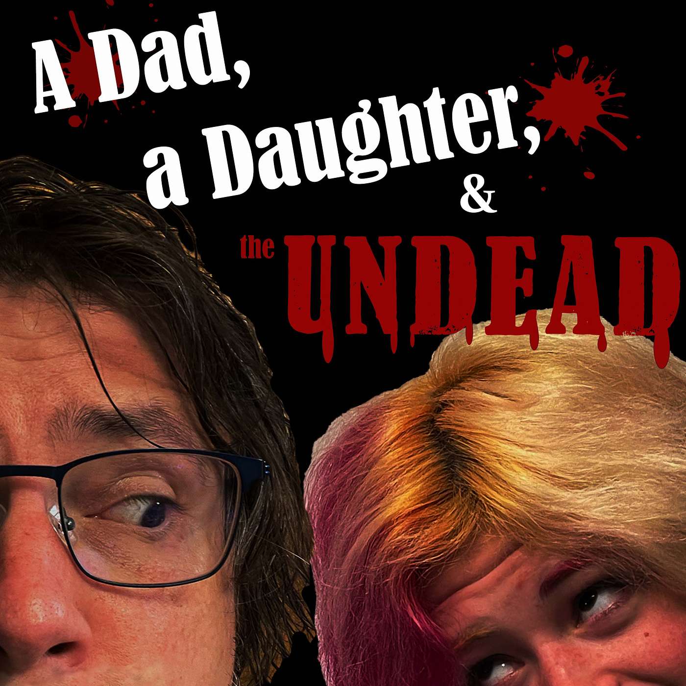 A Dad, a Daughter, and the Undead