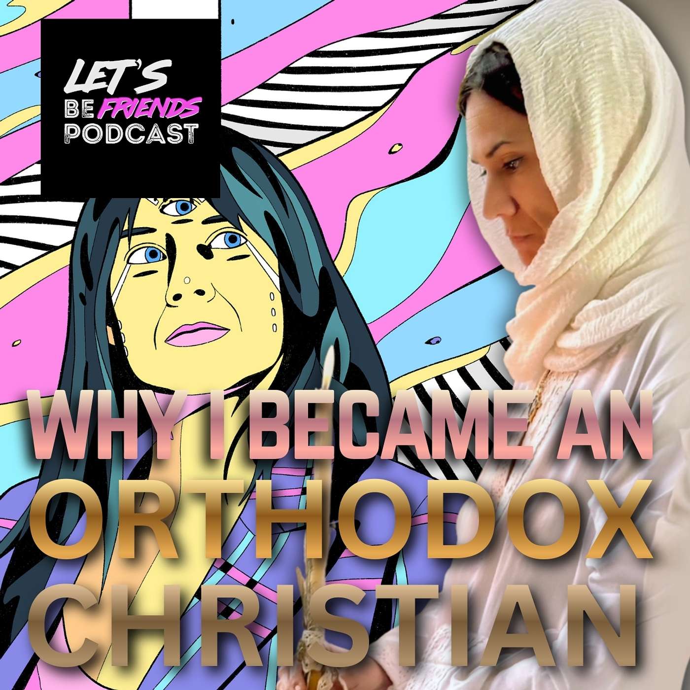Why I Became an Orthodox Christian