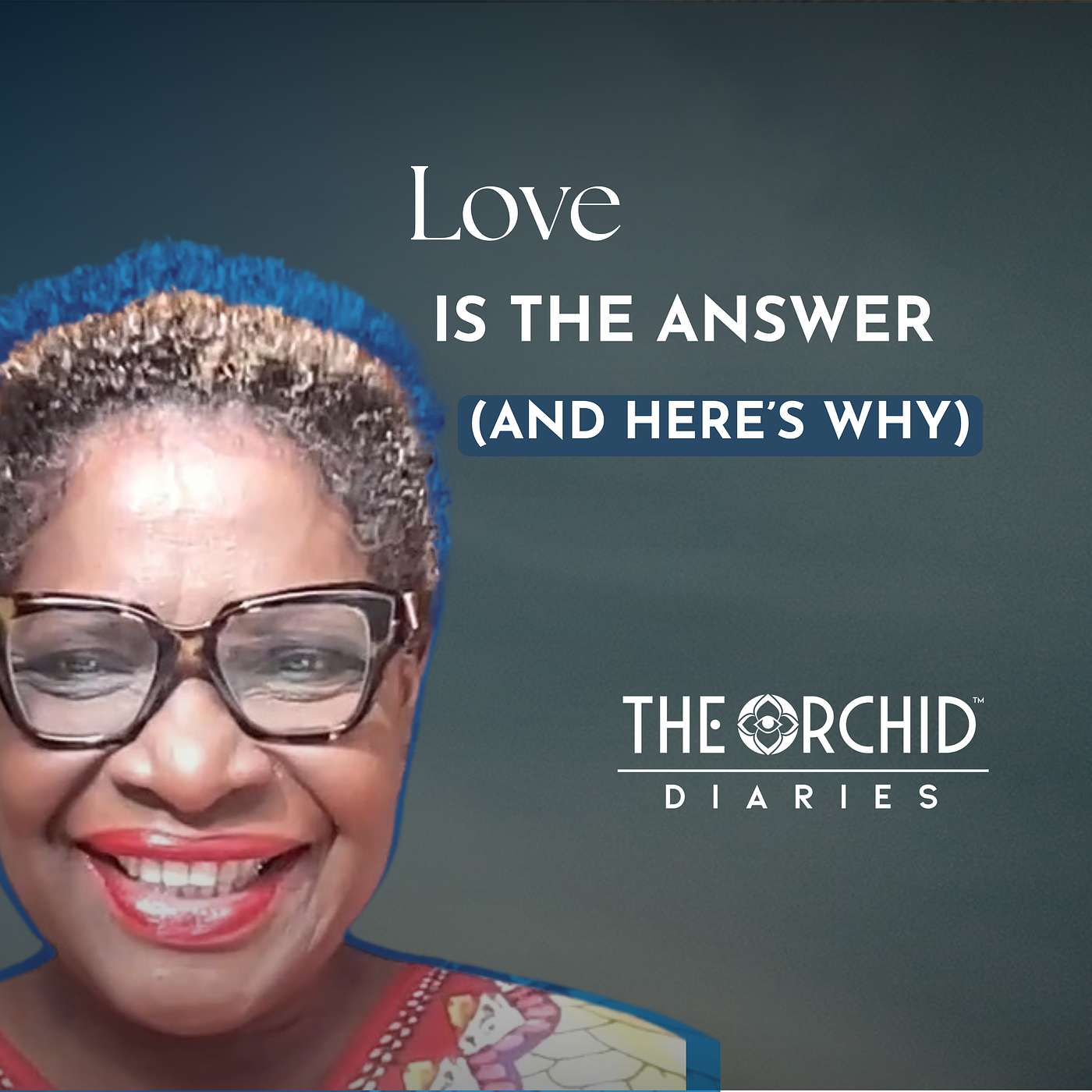 Why Love Is the Answer: A Philosophy That Can Transform Your Life | Nola Magnus | THE ORCHID Diaries episode artwork