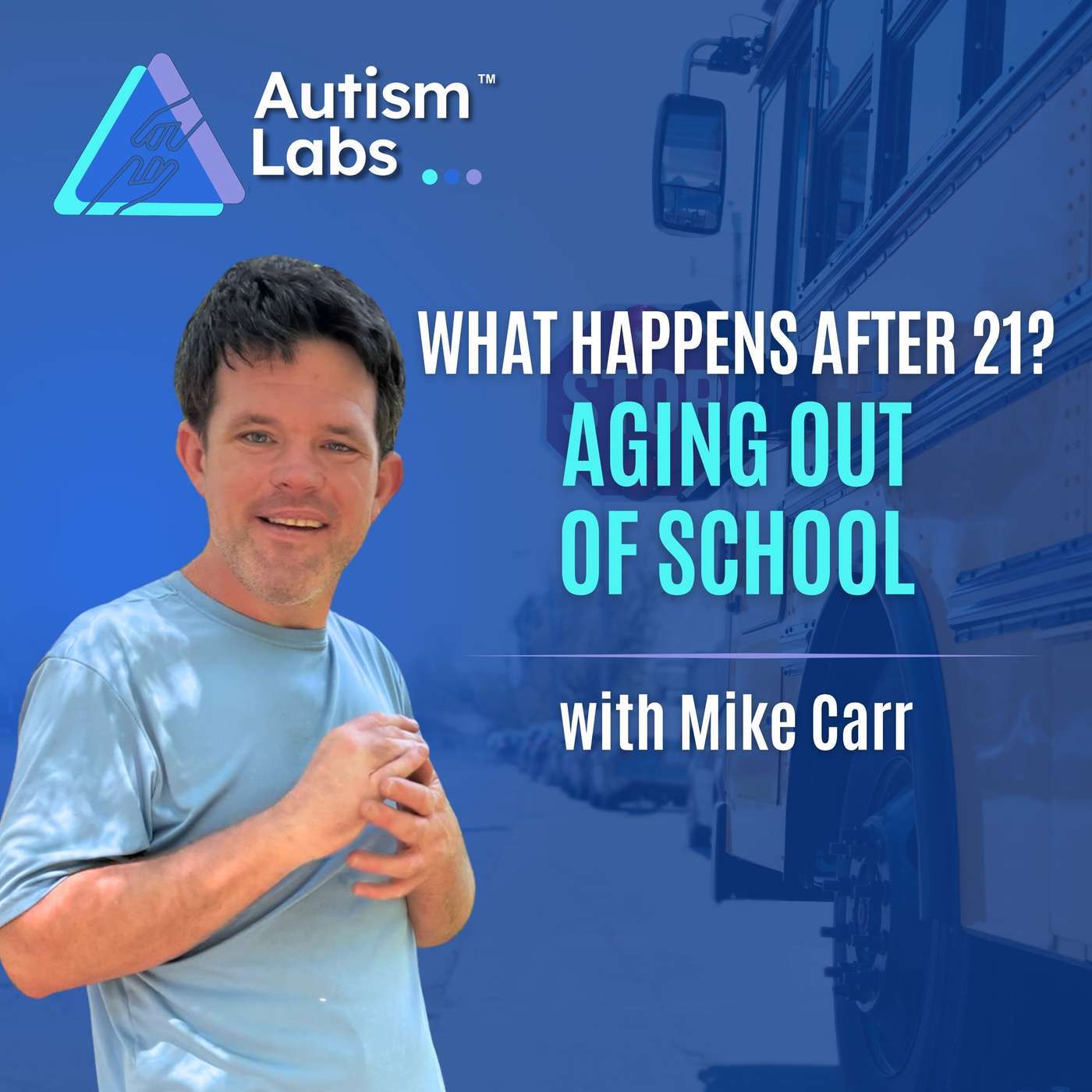 Autism After 21: How to Prepare for Adulthood & Aging Out of School? with Mike Carr