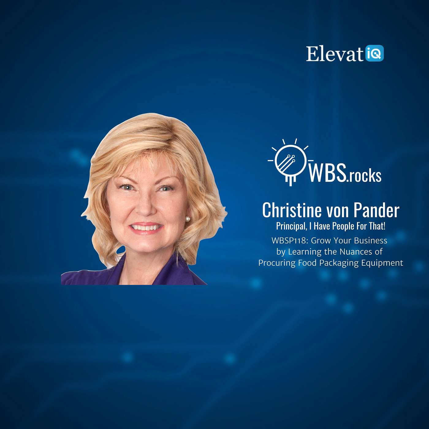 WBSP118: Grow Your Business by Learning the Nuances of Procuring Food Packaging Equipment w/ Christine Von Pander