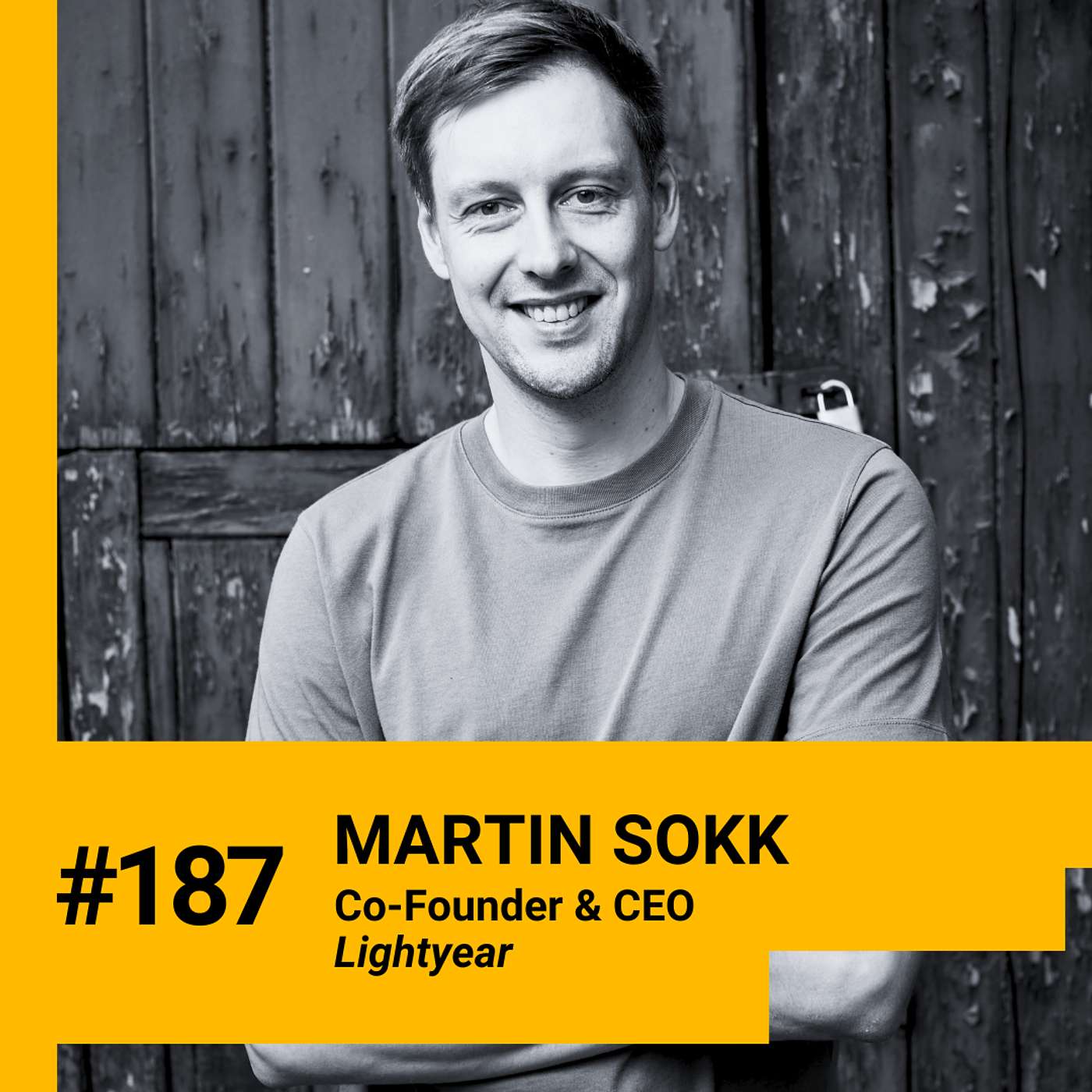 187. Martin Sokk (Lightyear) Explains How the Courage to Go Against Conventional Wisdom Led to 40 Consecutive Months of Growth and a Product with Virtually No Churn + Why Founders Should Always Be Raising