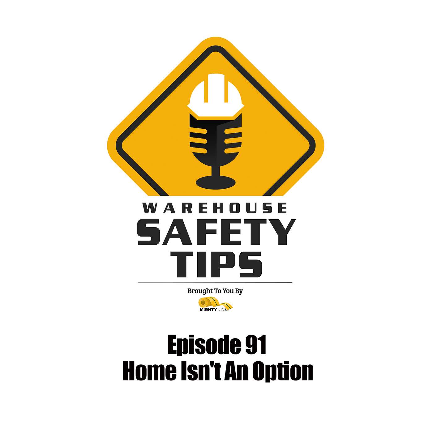 S2 Ep91: Warehouse Safety Tips | Episode 91 | Home Isn't An Option