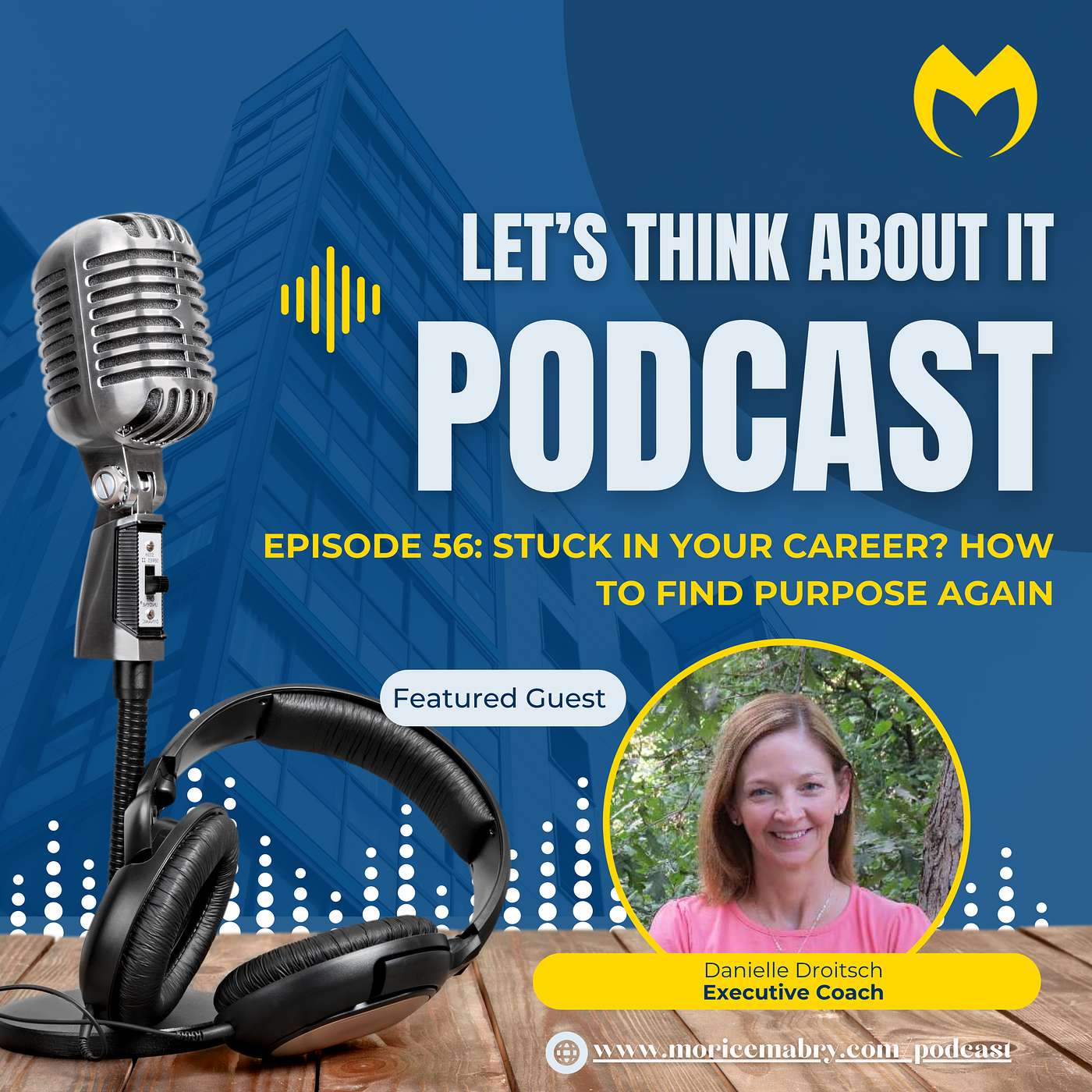 Episode 56: Stuck in Your Career? How to Find Purpose Again Episode 56: Stuck in Your Career? How to Find Purpose Again