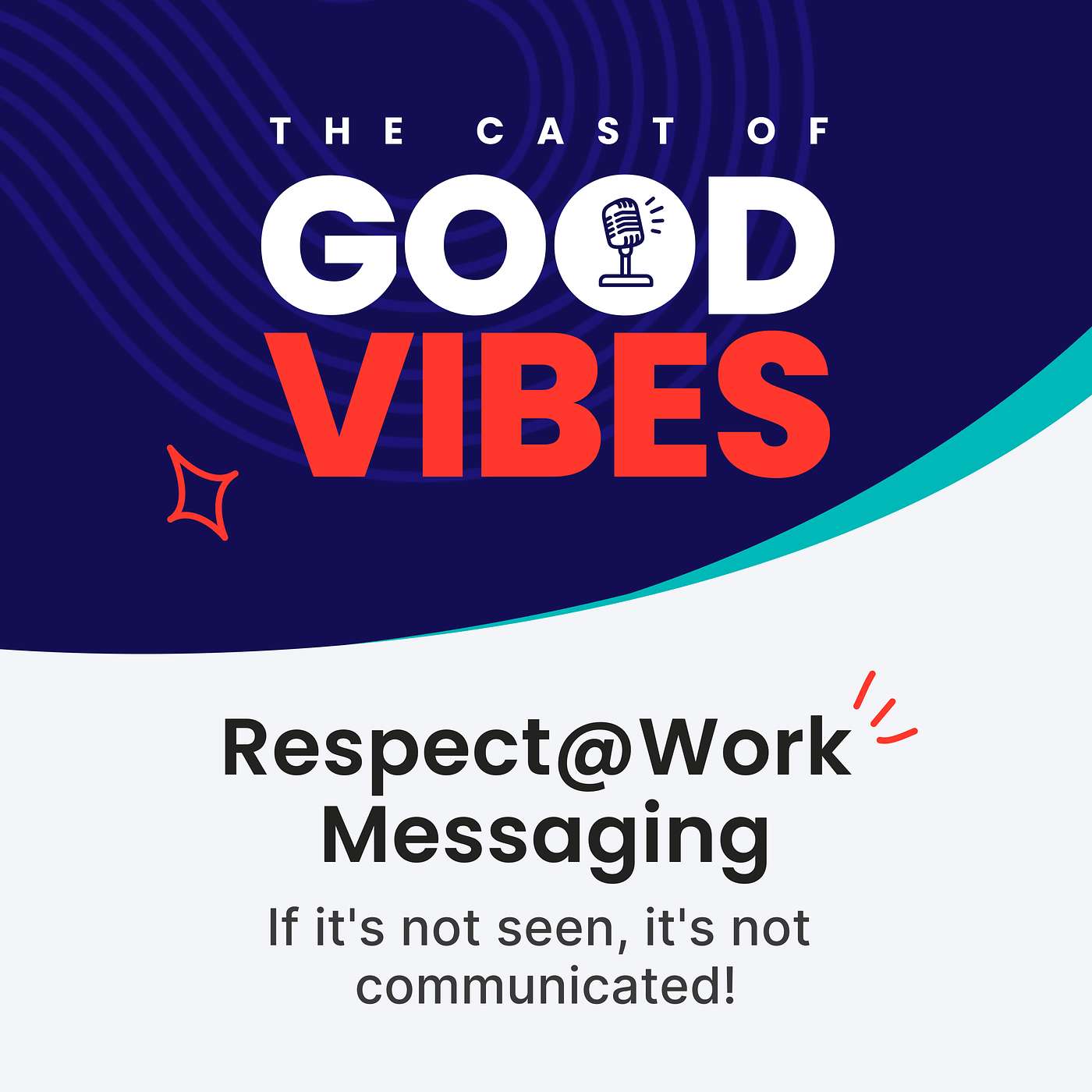 Respect@Work Messaging: If it’s not seen, it’s not communicated! Respect@Work Messaging: If it’s not seen, it’s not communicated!