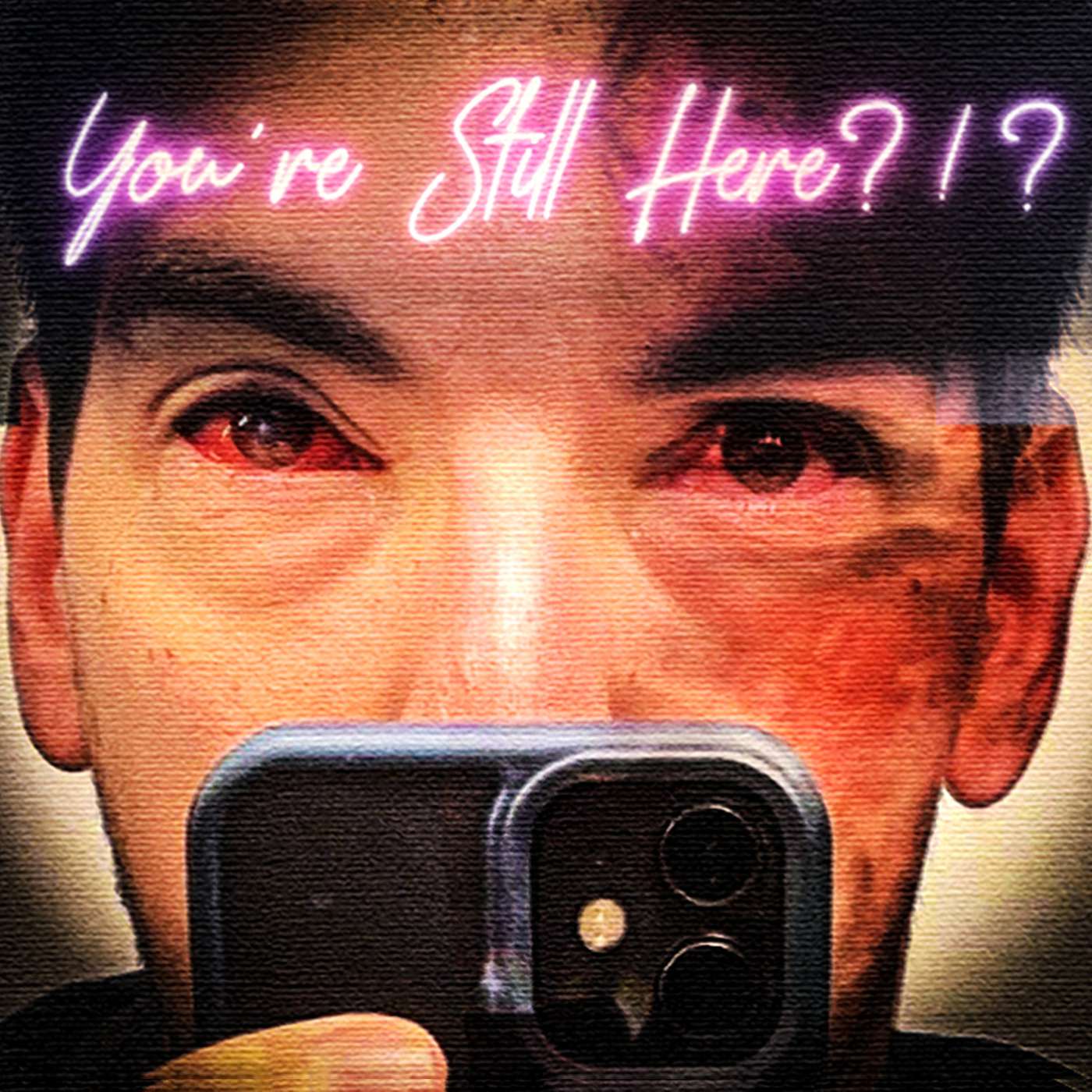 You\'re Still Here?!?