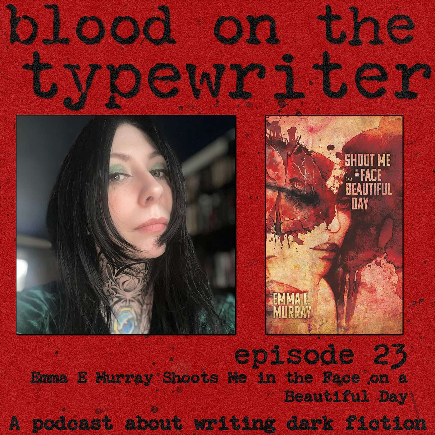 23. Emma E Murray Shoots Me in the Face on a Beautiful Day 23. Emma E Murray Shoots Me in the Face on a Beautiful Day