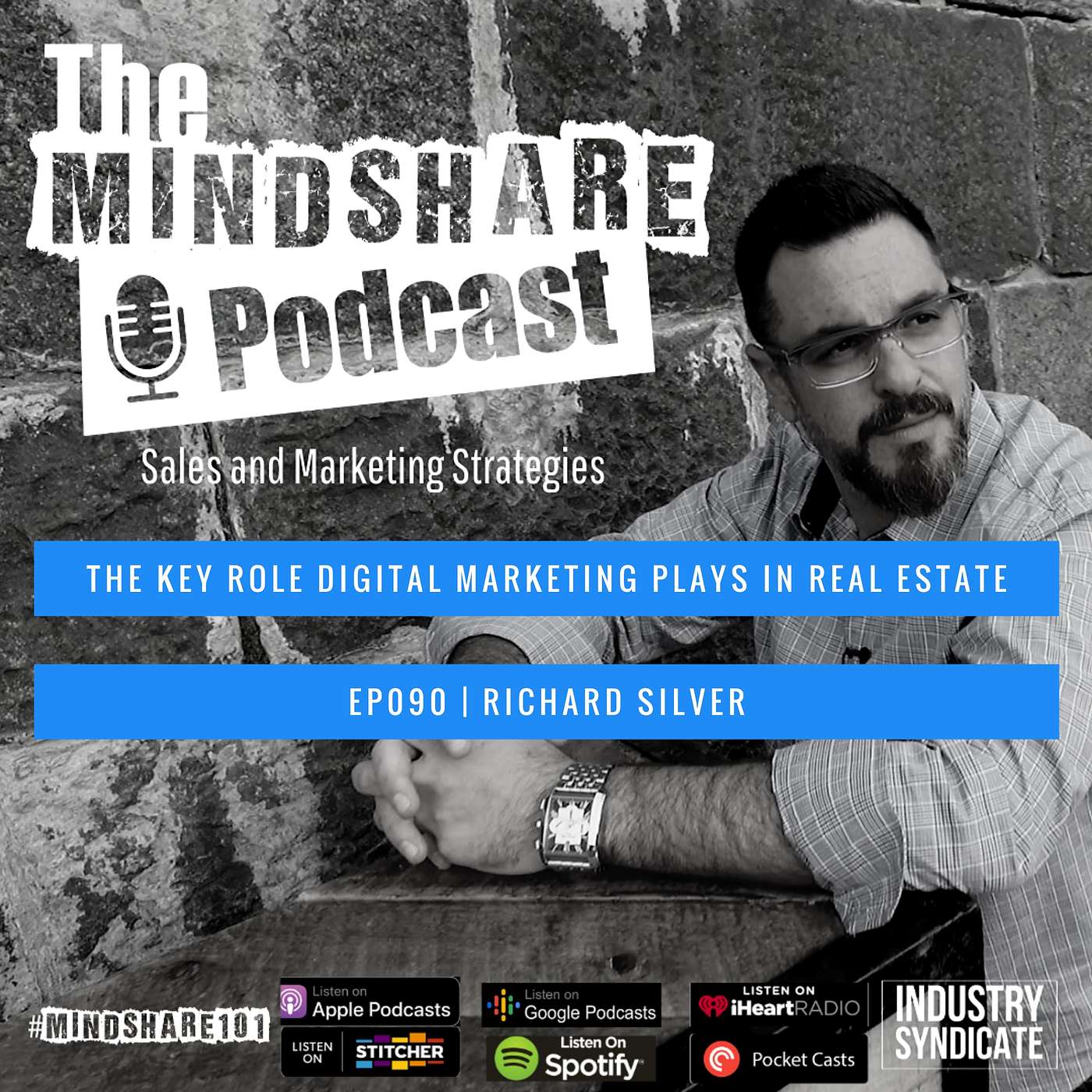 The Key Role Digital Marketing Plays in Real Estate, with Special Guest Richard Silver