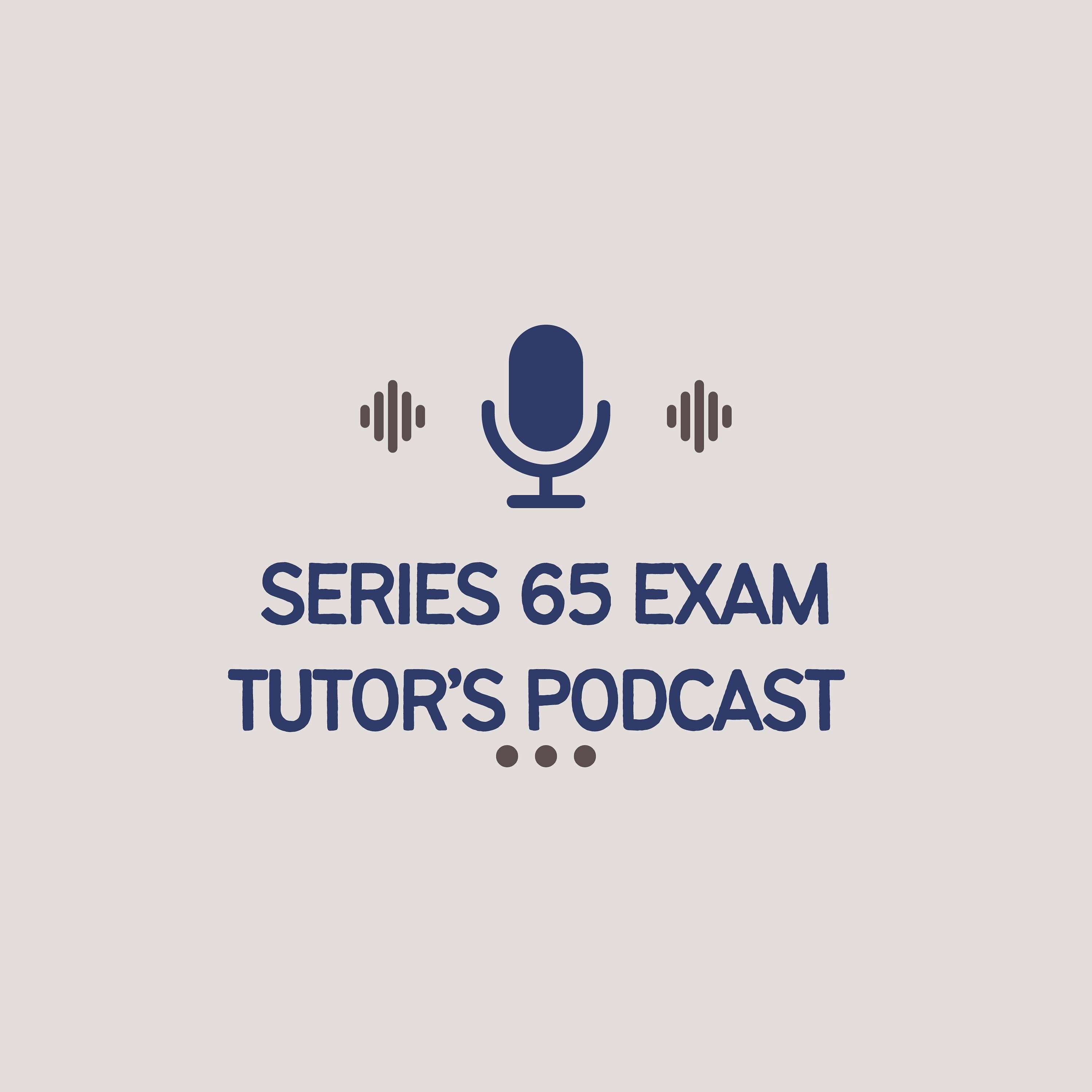 Series 65 Exam Tutor's Podcast