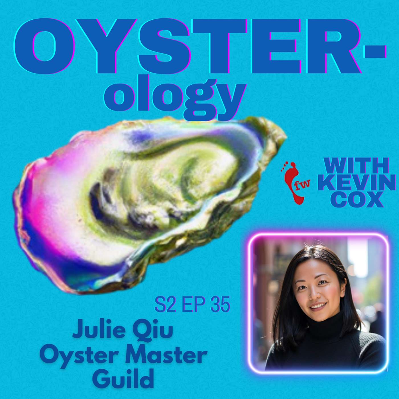 Episode 35: Inside the Mind of the Oyster Master - A Conversation with Julie Qiu