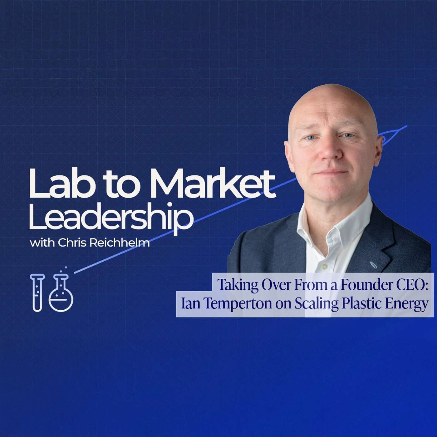 Taking Over From a Founder CEO: Ian Temperton on Scaling Plastic Energy episode artwork