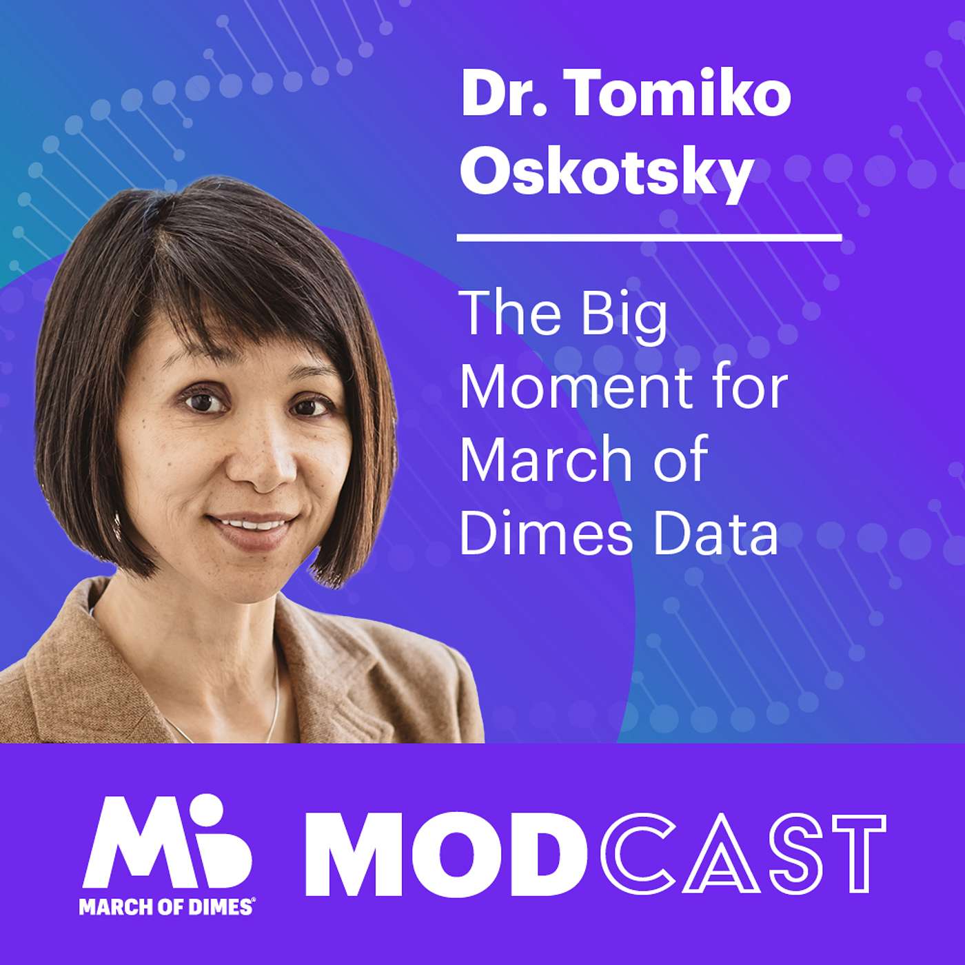 Dr. Tomiko Oskotsky on the Big Moment for March of Dimes Data Dr. Tomiko Oskotsky on the Big Moment for March of Dimes Data