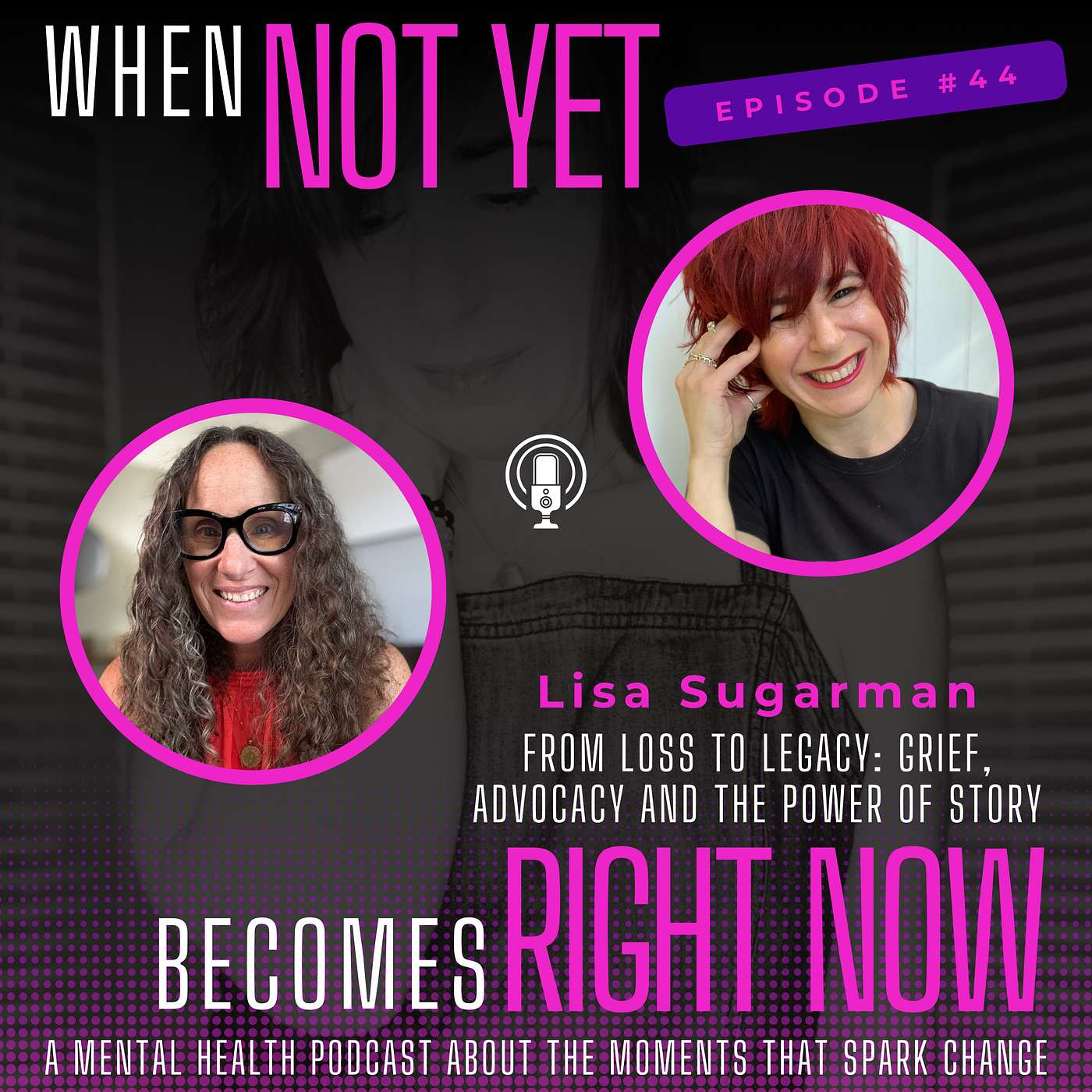 From Loss to Legacy: Grief, Advocacy and The Power of Story with Lisa Sugarman