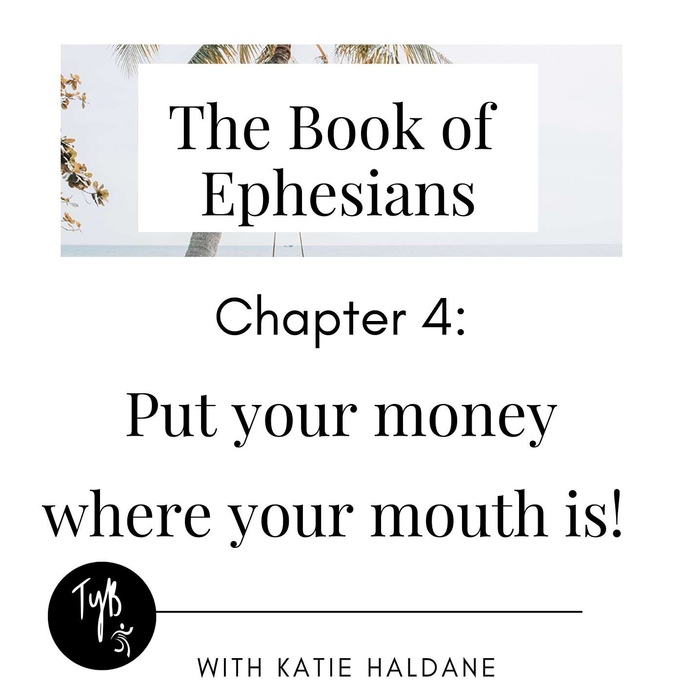 Put your money where your mouth is - Ephesians Chapter 4 episode artwork