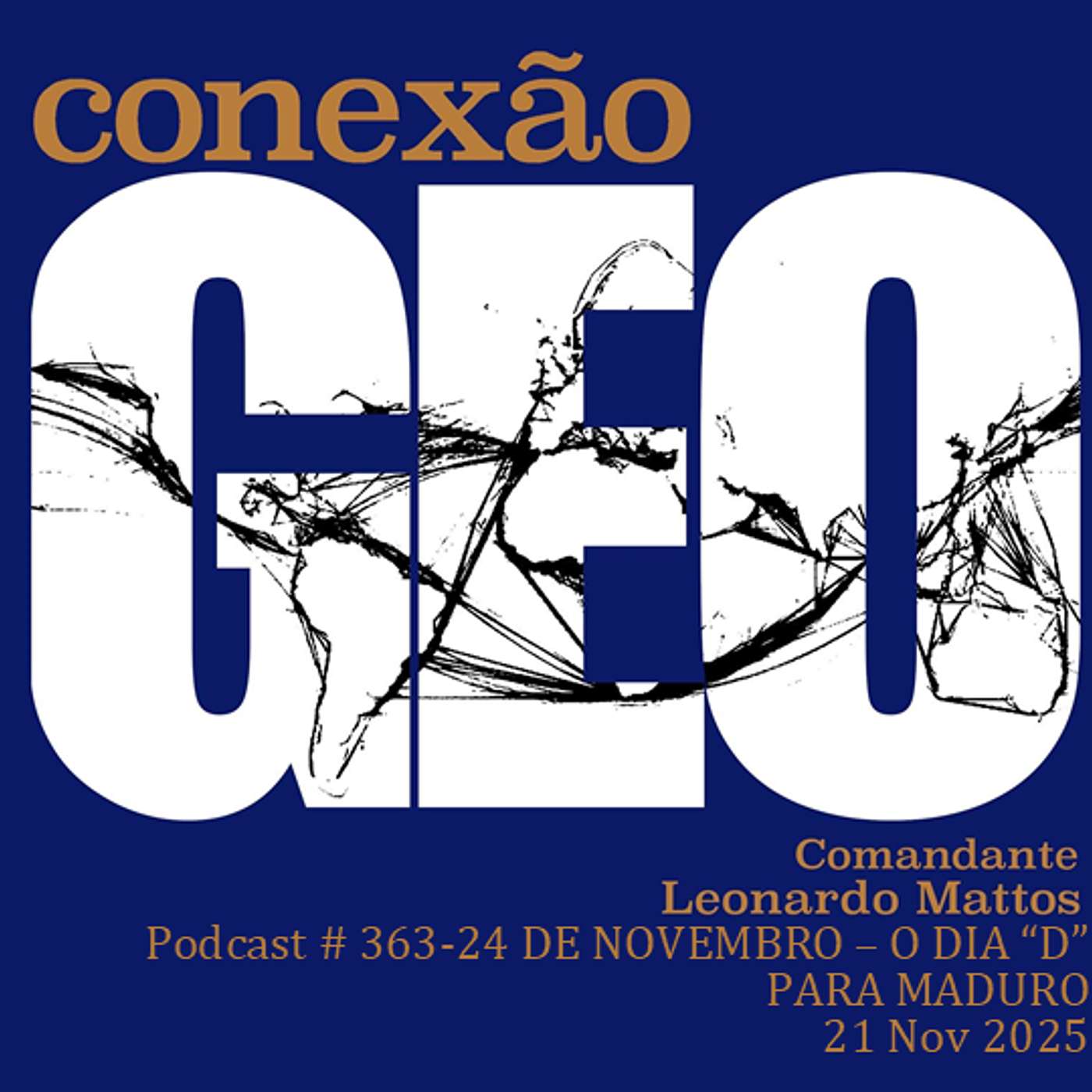 Conexão 363 -  24 DE NOVEMBRO – O DIA “D” PARA MADURO