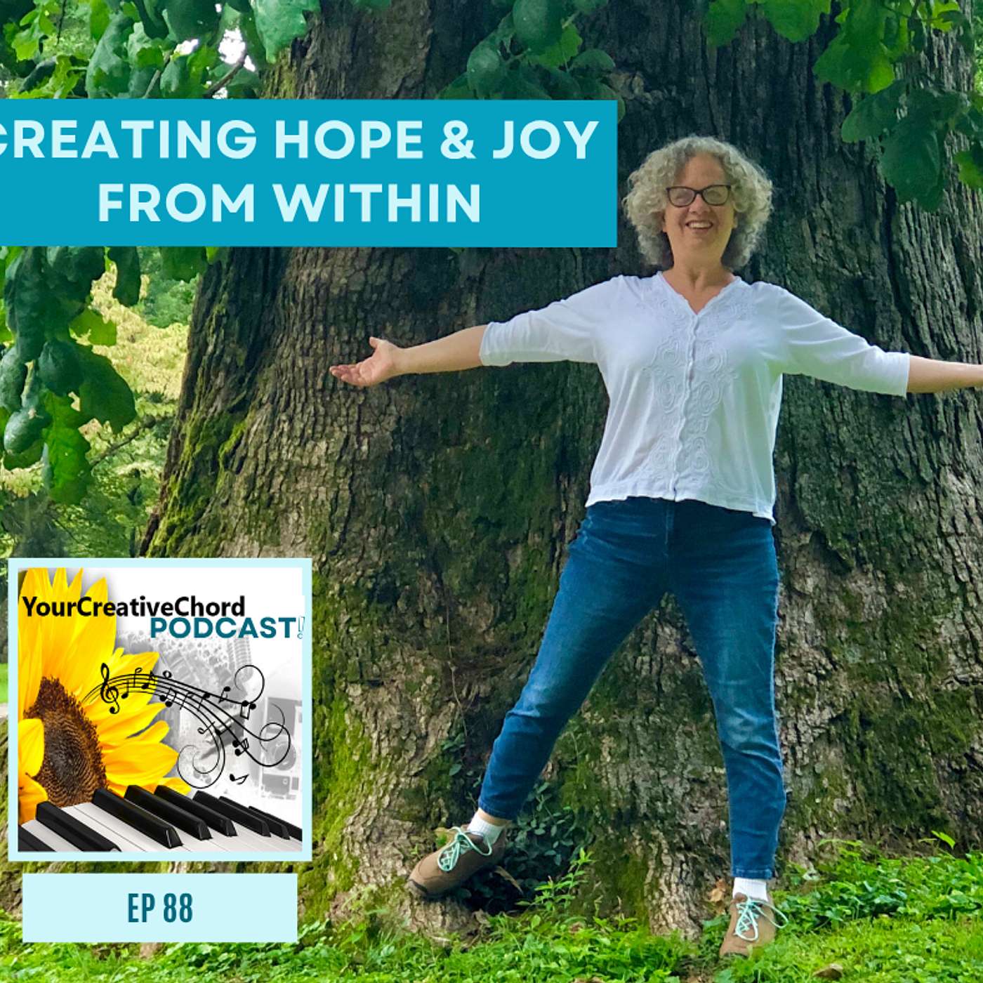 Creating Hope & Joy From Within | Your Creative Chord Podcast Ep 88