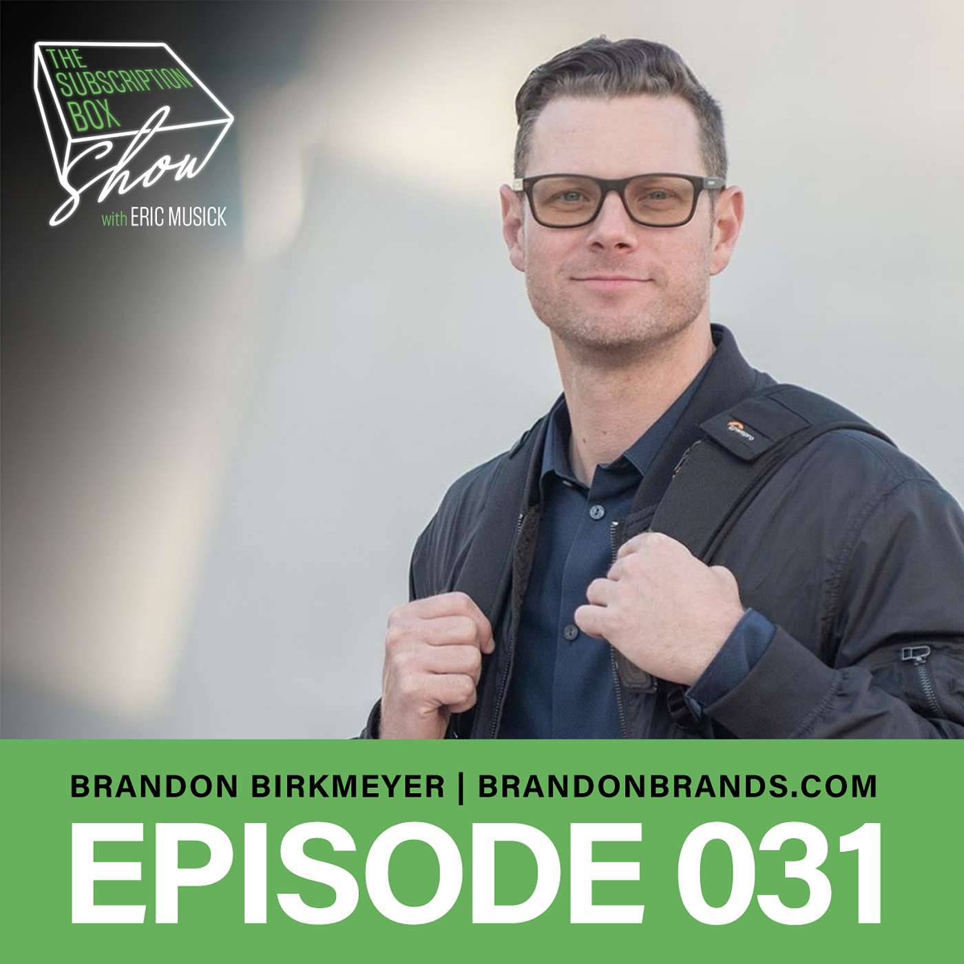 Episode 031 - Brandon Birkmeyer - How To Properly Strategize Your Marketing