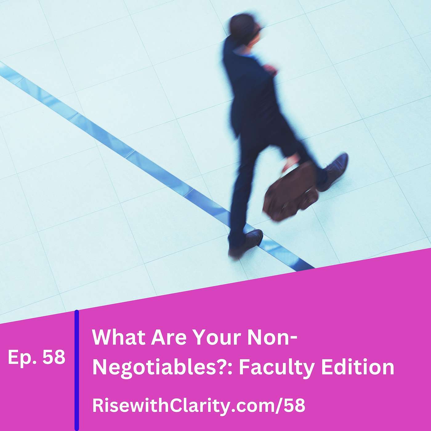 58: What Are Your Non-Negotiables?: Faculty Edition episode artwork