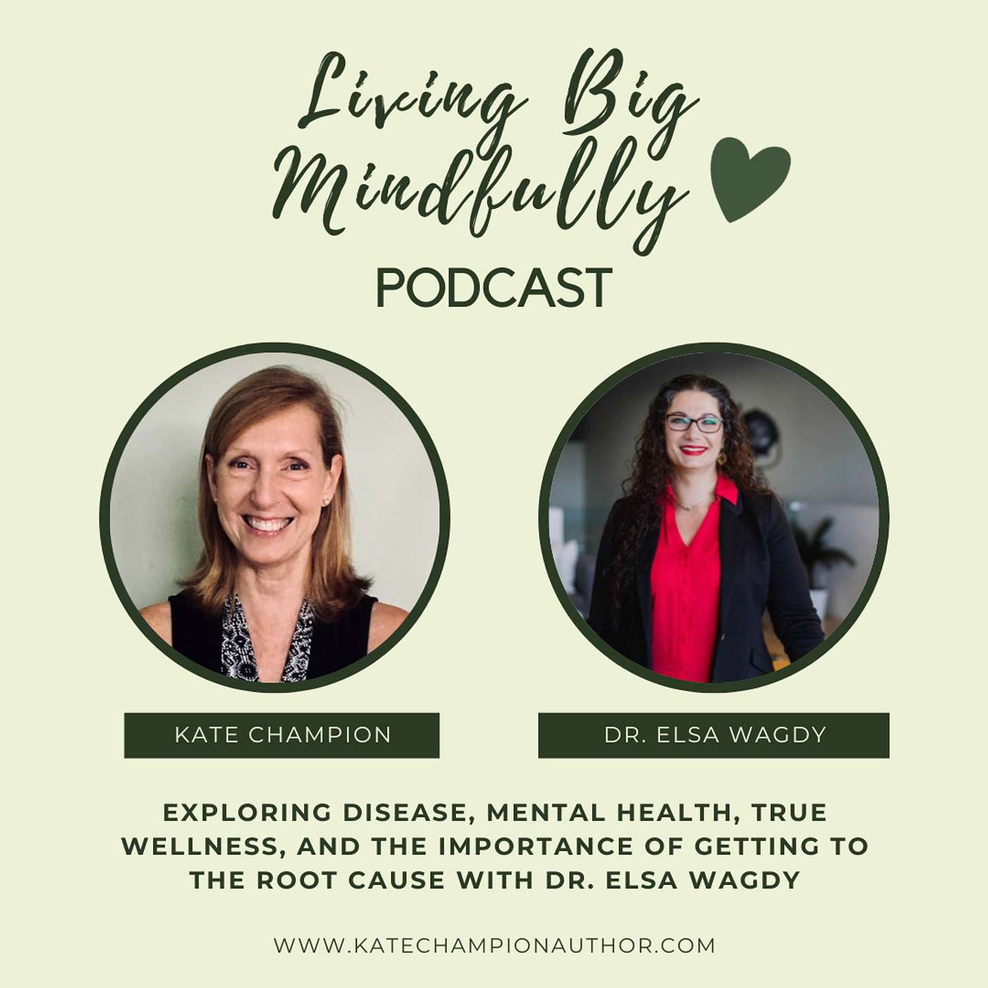 Ep 26: Exploring disease, mental health, true wellness, and the importance of getting to the root cause with Dr. Elsa Wagdy...