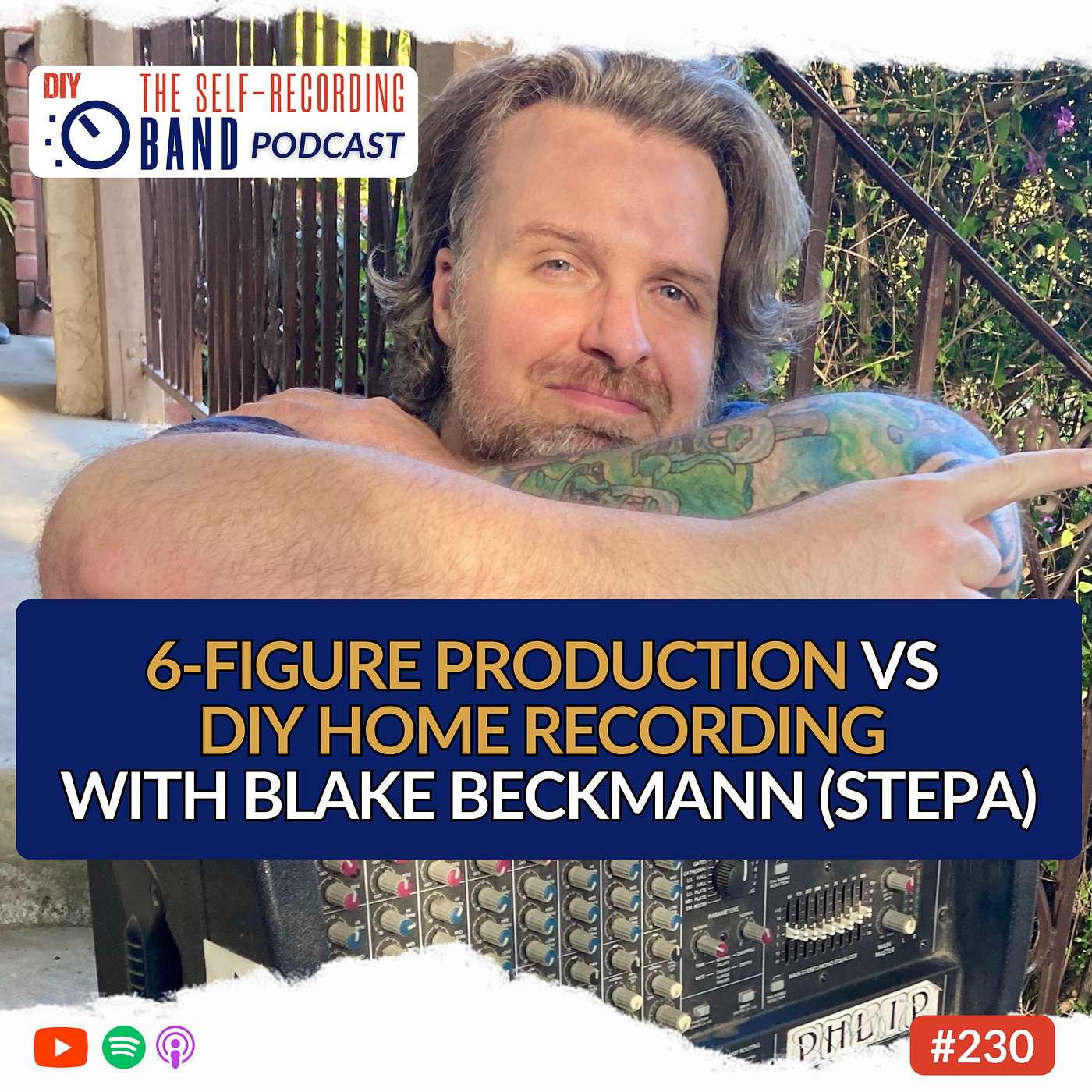 230: 6-Figure Production Budget VS DIY Home Recording. Can You Get Even Close? With Blake Beckmann (Stepa)