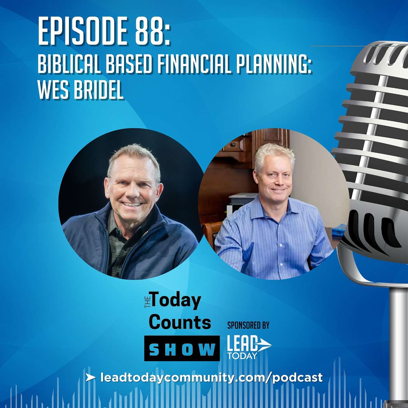 Ep. 88 - Biblical Based Financial Planning: Wes Bridel