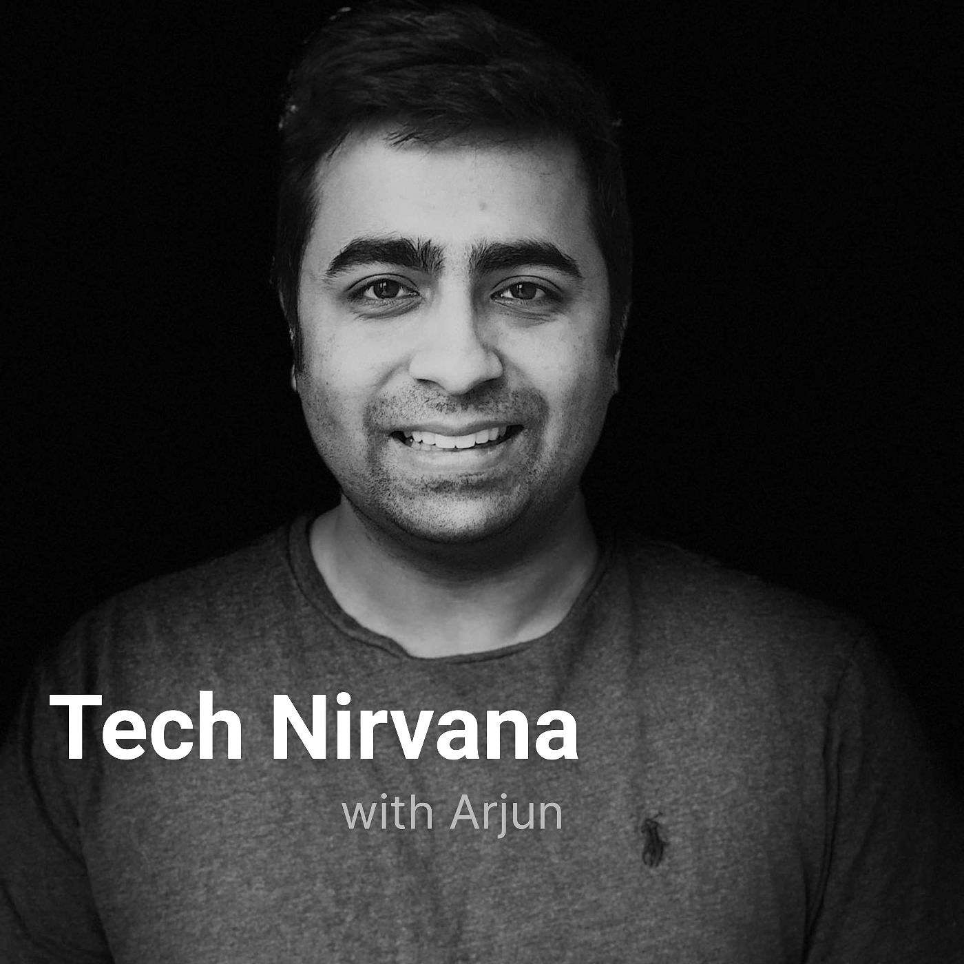 Tech Nirvana with Arjun